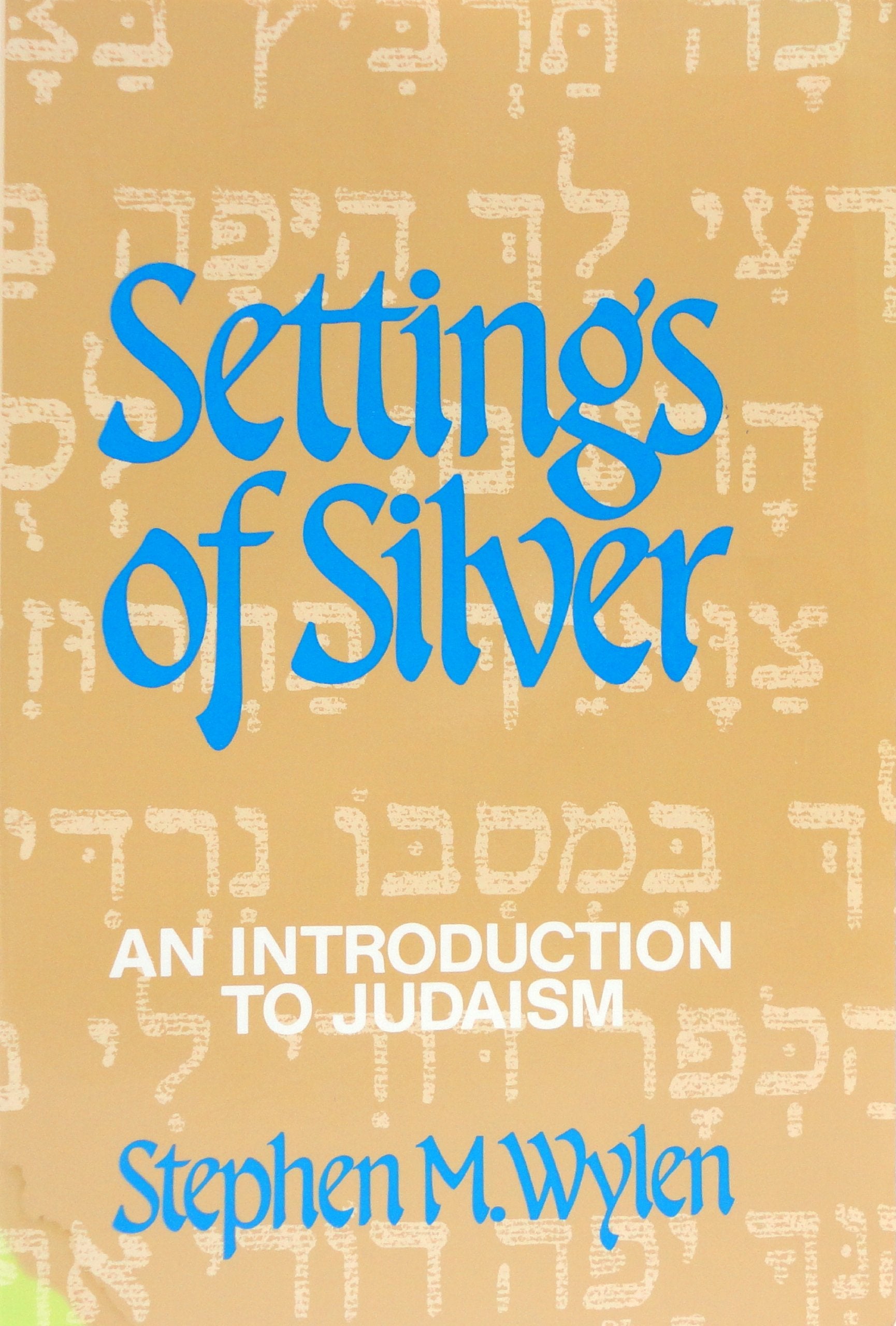 Settings Of Silver : An Introduction To Judaism,New