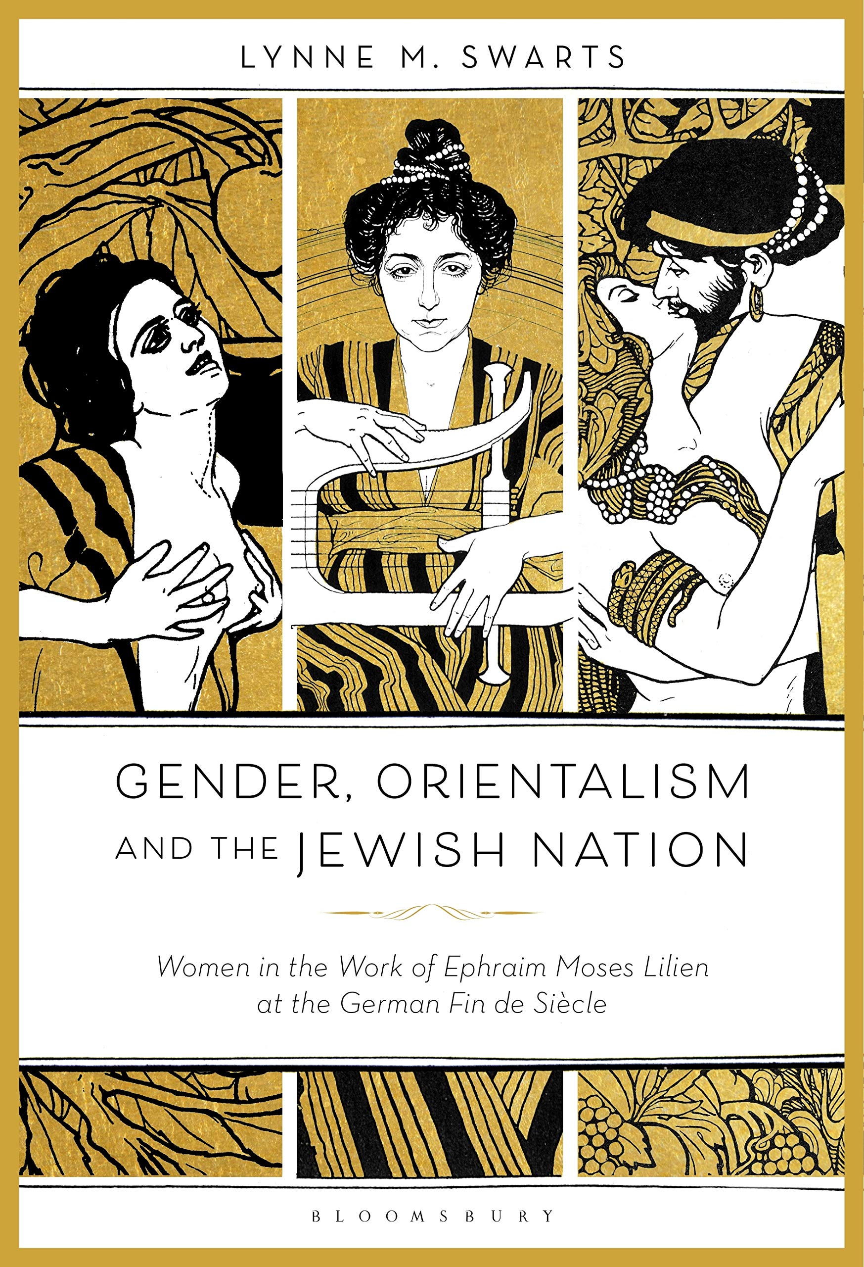 Gender, Orientalism and the Jewish Nation: Women in the Work of Ephraim Moses Lilien at the German Fin de Sicle,Used
