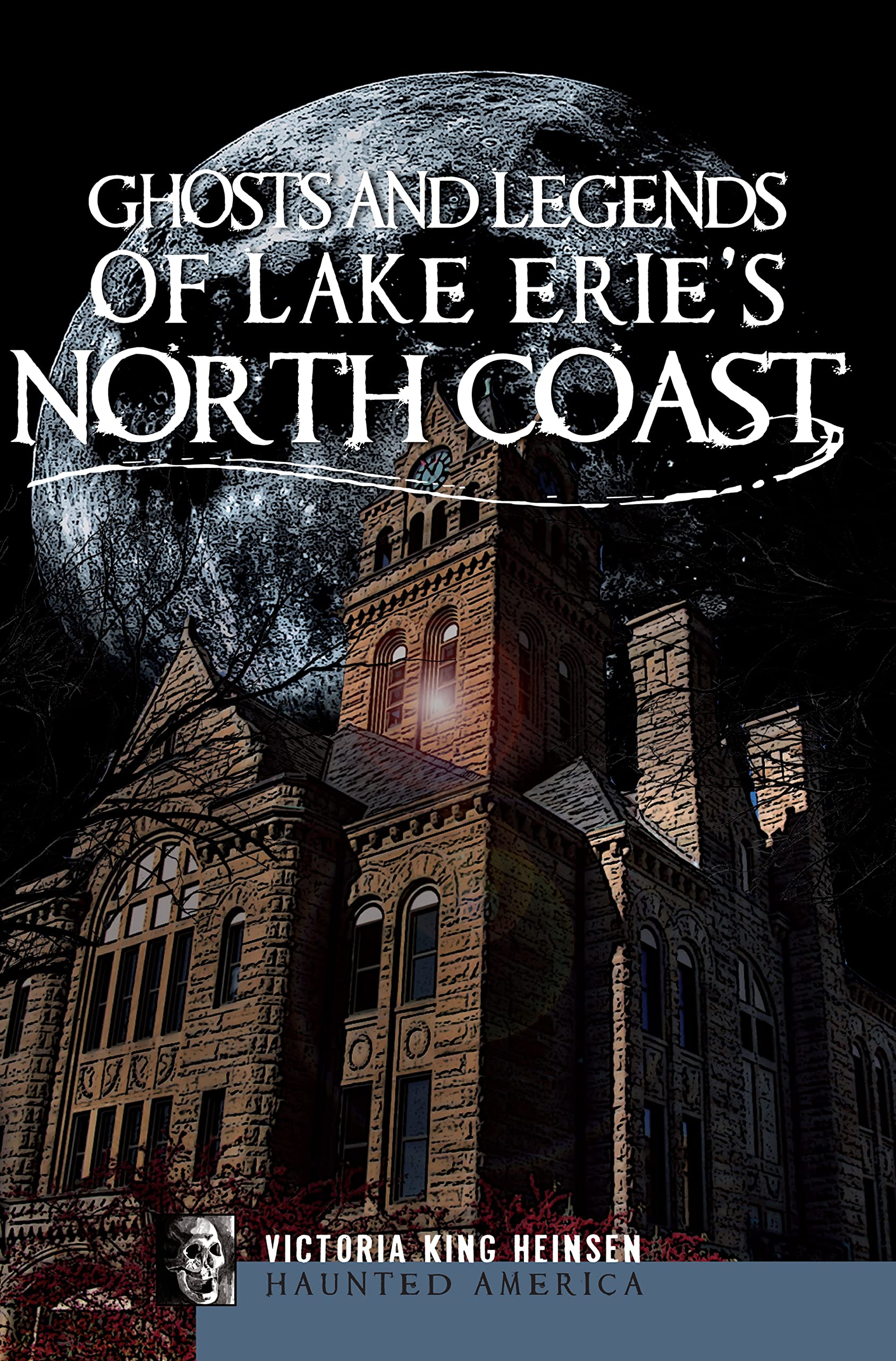 Ghosts and Legends of Lake Erie's North Coast (Haunted America),Used