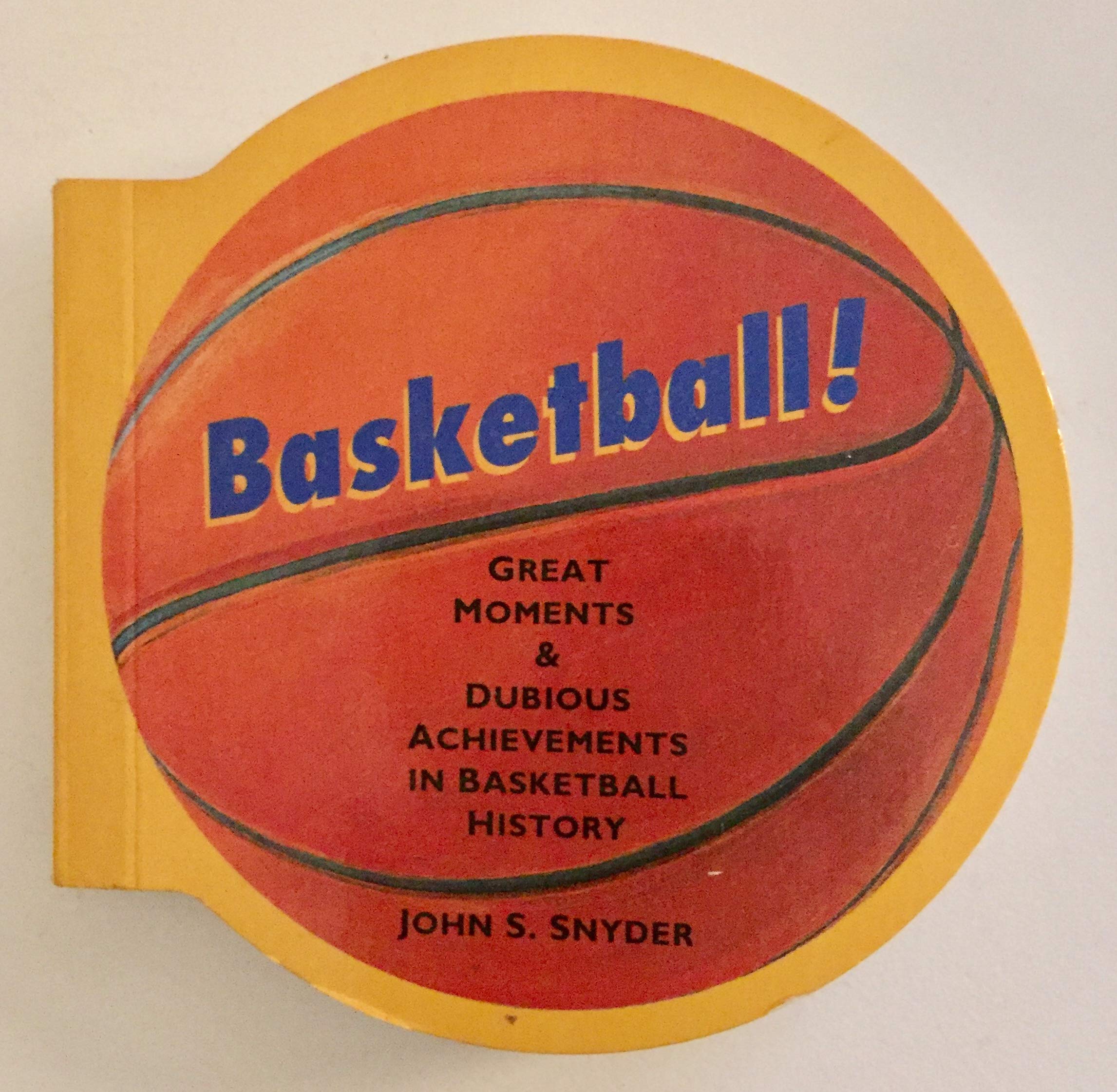 Basketball!: Great Moments & Dubious Achievements in Basketball History,Used