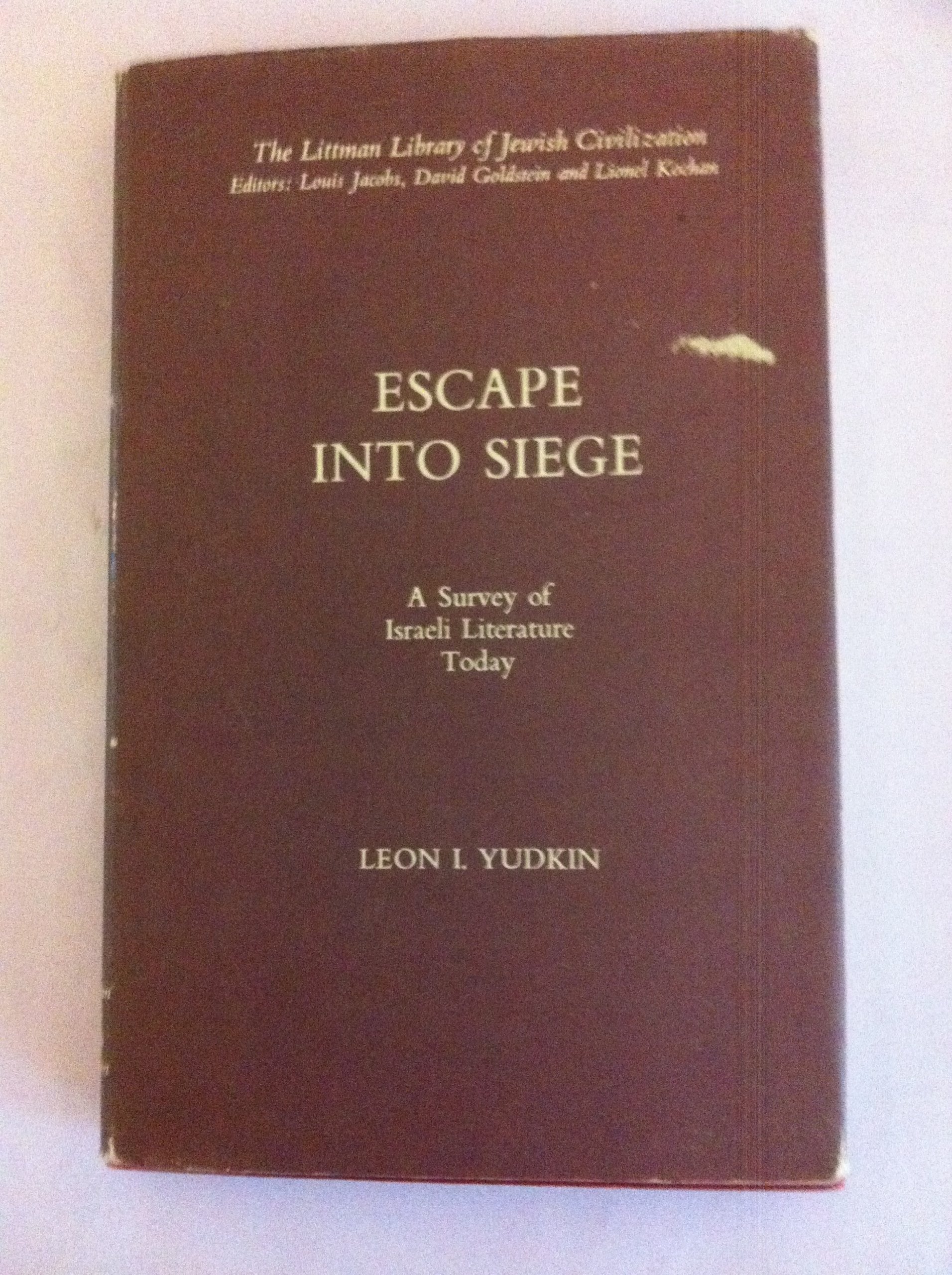 Escape into Siege: Survey of Israeli Literature Today (The Littman Library of Jewish Civilization),Used