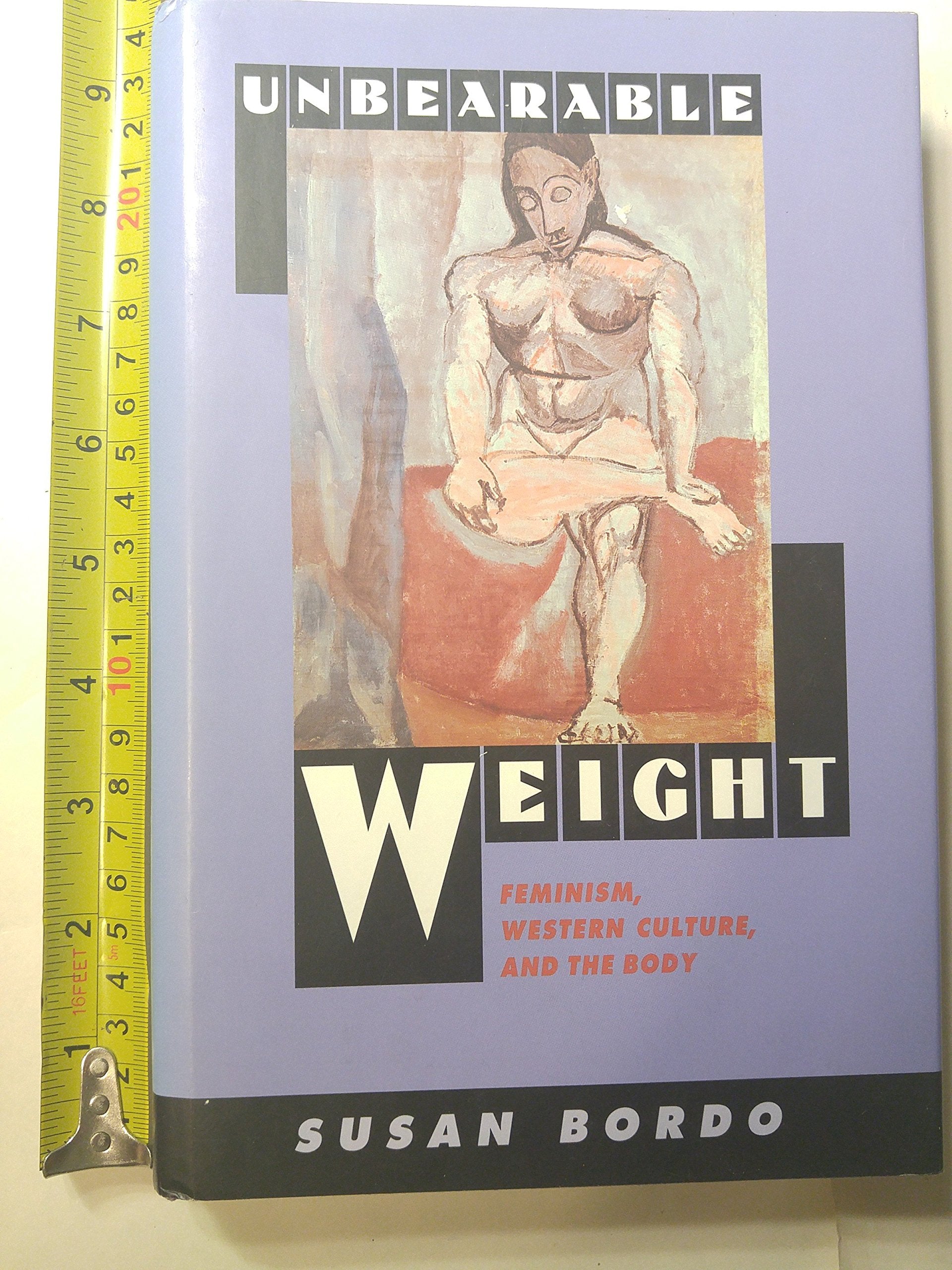 Unbearable Weight: Feminism, Western Culture, And The Body