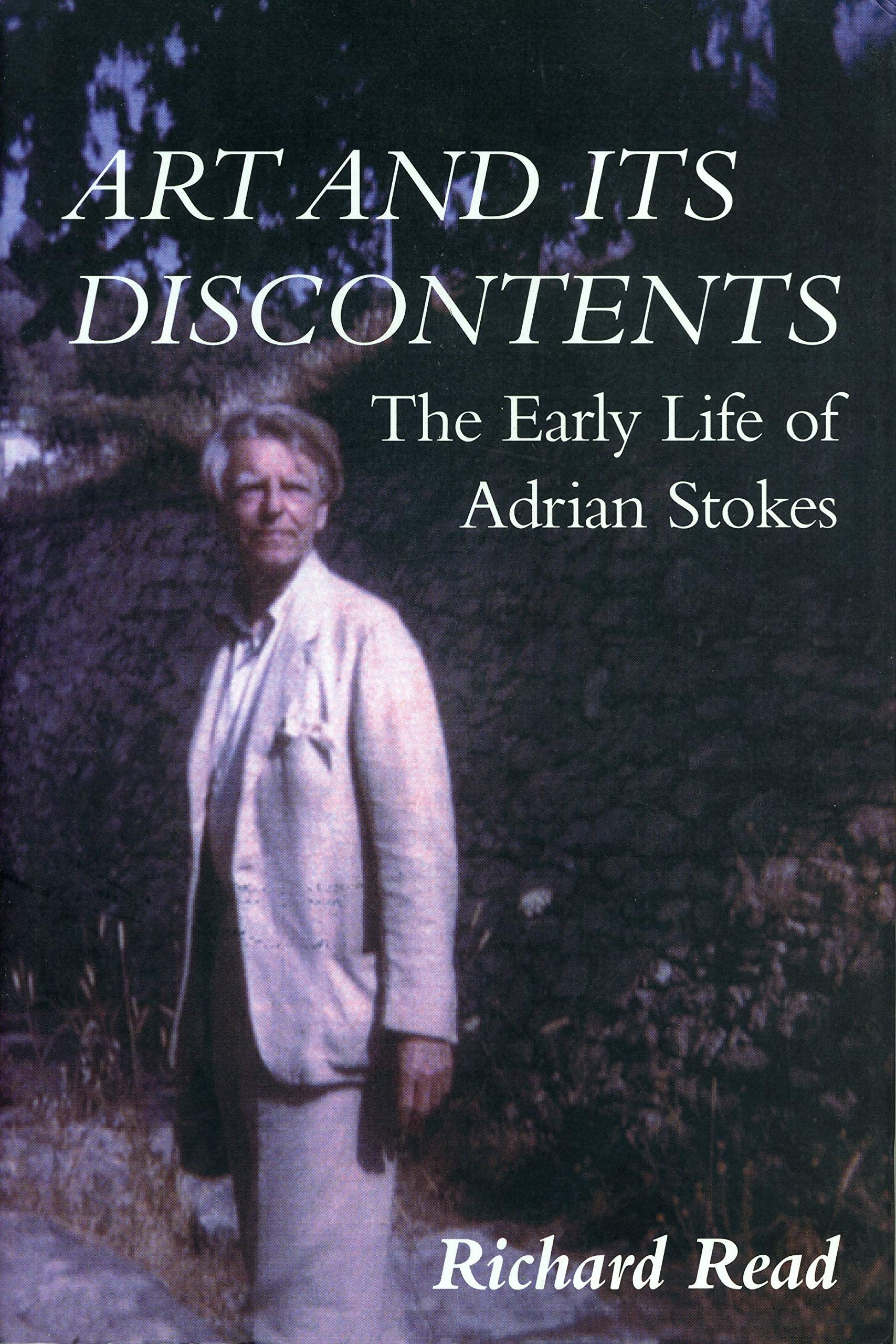 Art And Its Discontents: The Early Life Of Adrian Stokes,Used