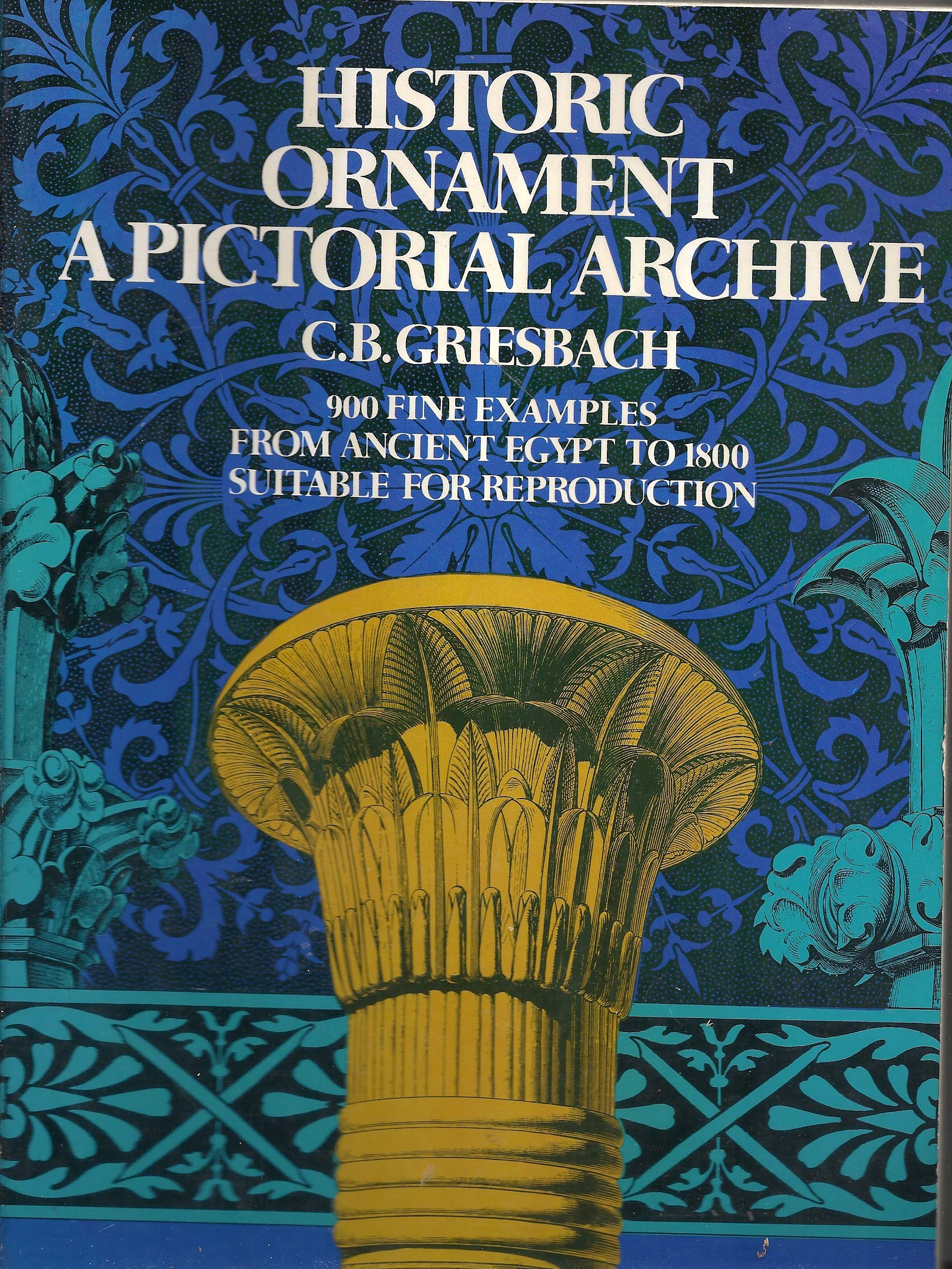Historic Ornament: A Pictorial Archive : 900 Fine Examples from Ancient Egypt to 1800, Suitable for Reproduction (Dover Pictoria,Used