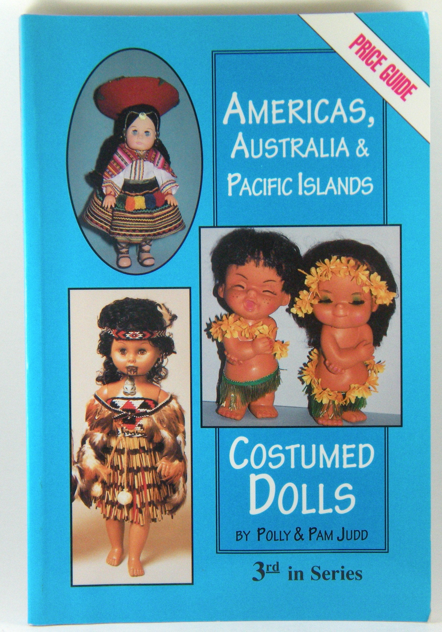 Americas, Australia, & Pacific Islands Costumed Dolls: Price Guide,Used