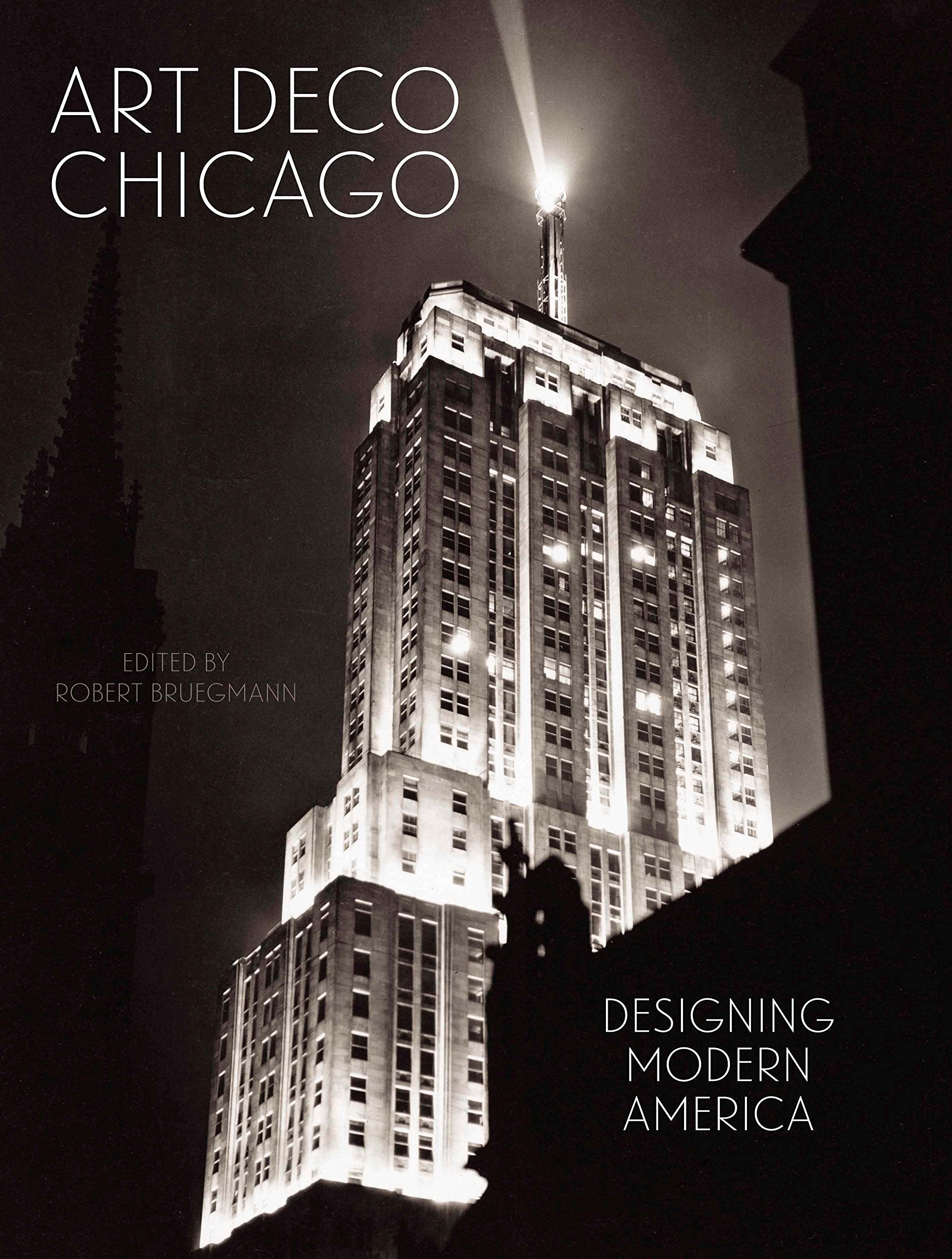 Art Deco Chicago: Designing Modern America