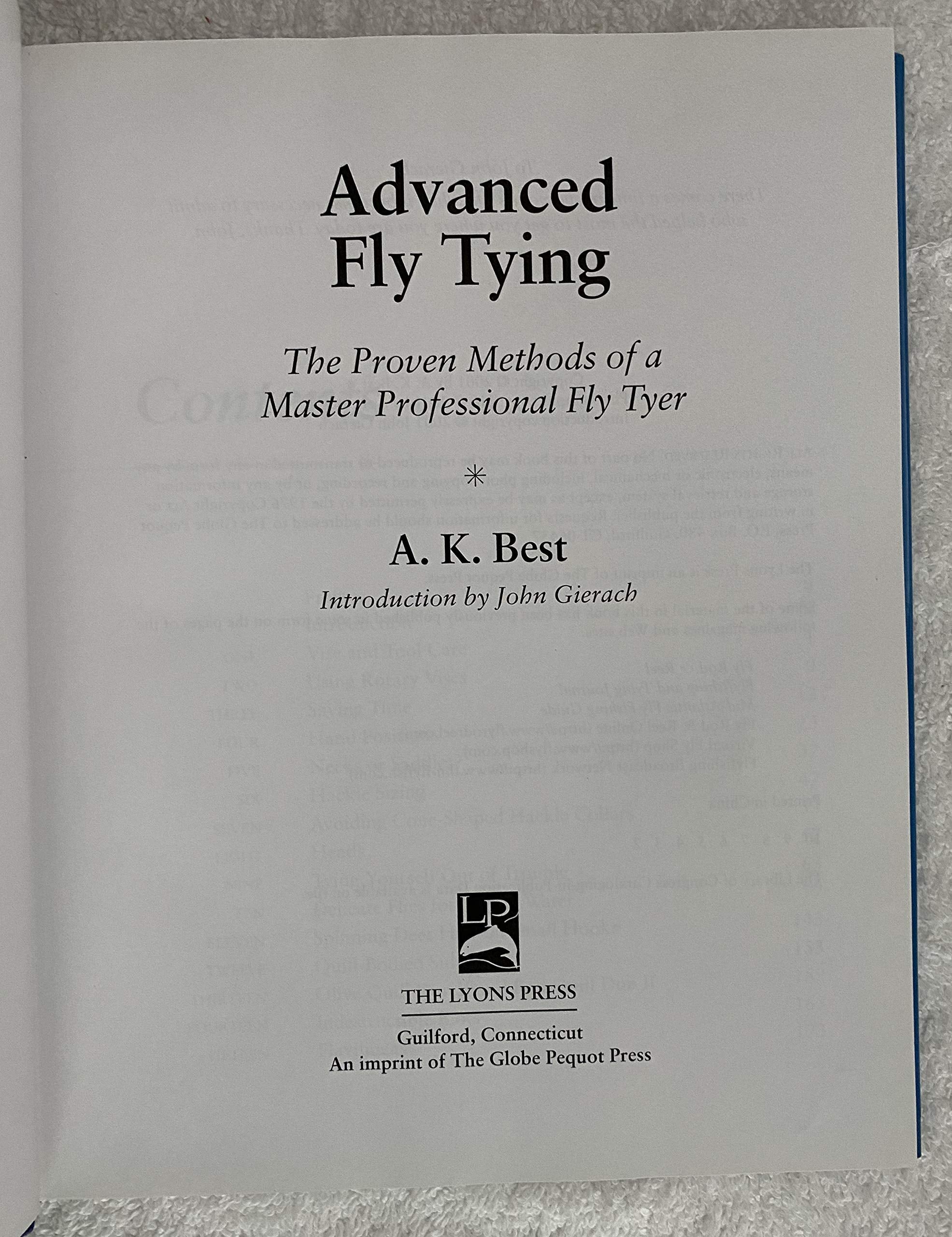 Advanced Fly Tying: The Proven Methods and Techniques of a Master Professional Fly Tyer37 Important Patterns,Used