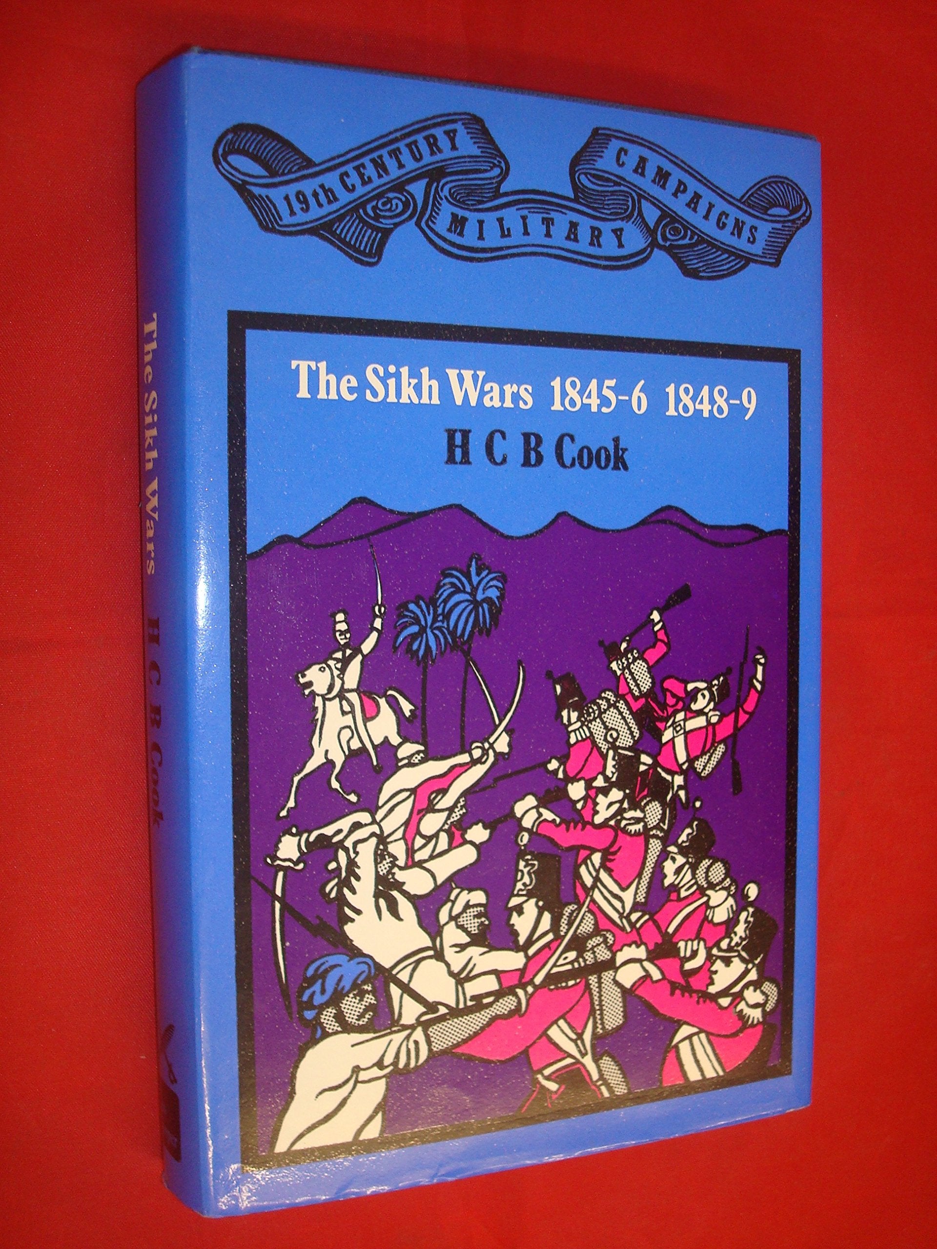 The Sikh Wars: The British Army in the Punjab, 18451849 (19th century military campaigns),Used