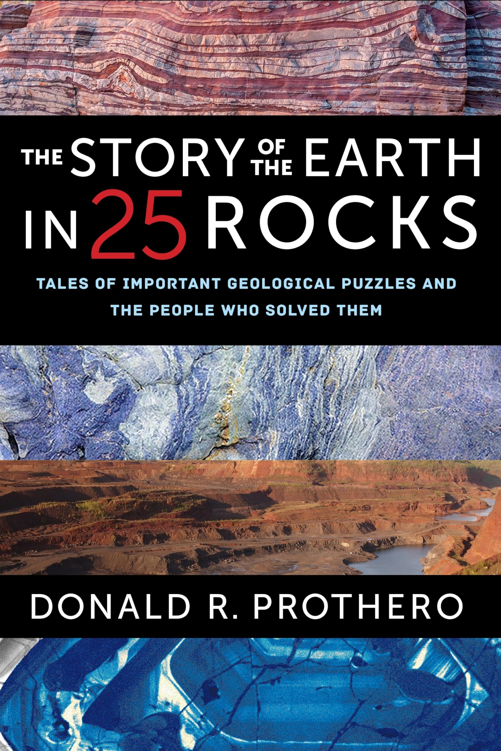 The Story of the Earth in 25 Rocks: Tales of Important Geological Puzzles and the People Who Solved Them,Used