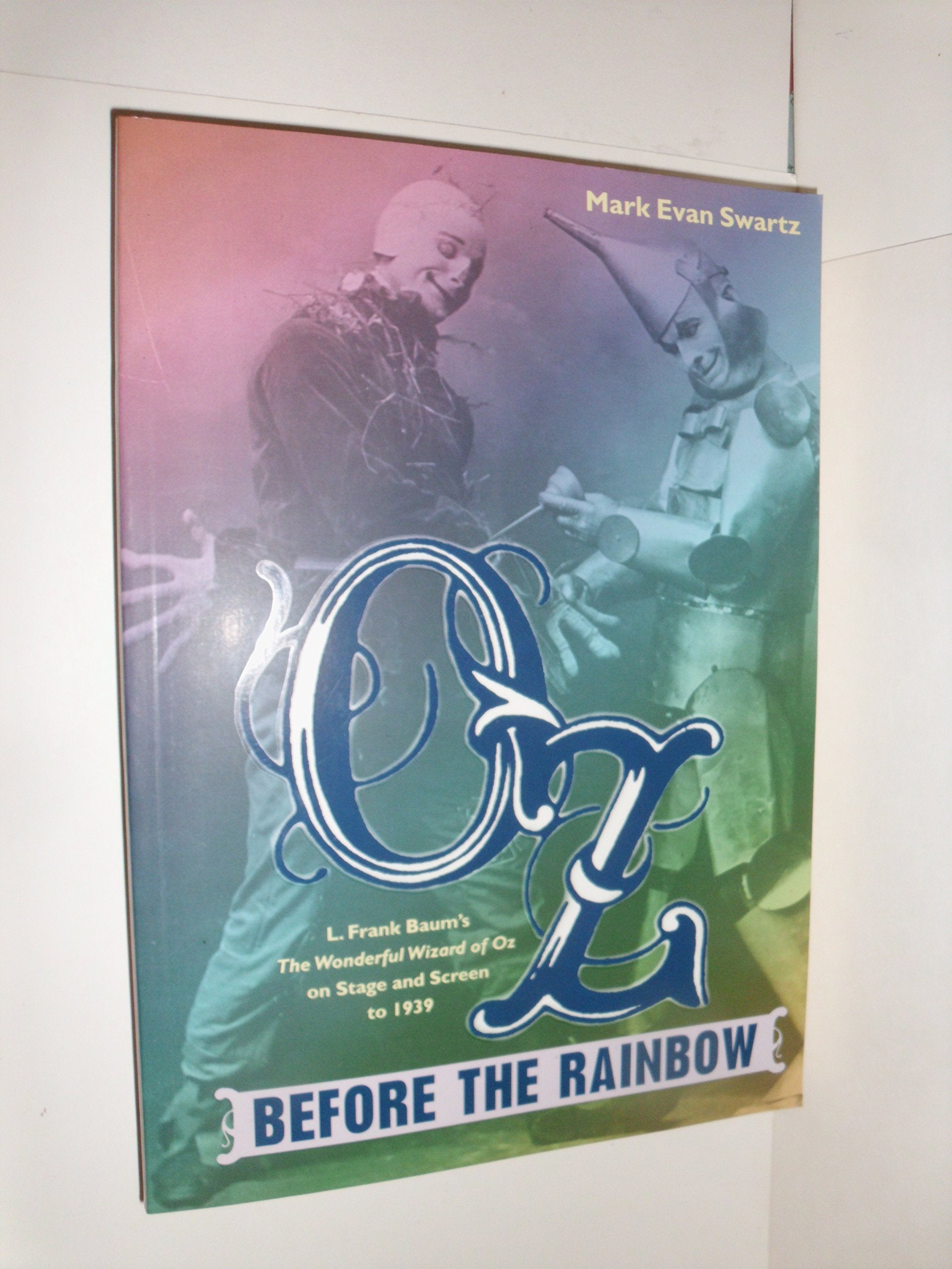 Oz before the Rainbow: L. Frank Baum's The Wonderful Wizard of Oz on Stage and Screen to 1939,Used