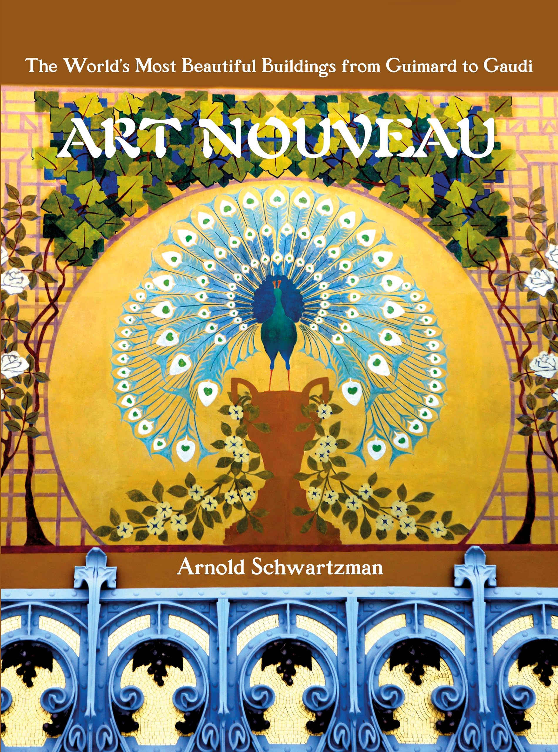 Art Nouveau: The World'S Most Beautiful Buildings From Guimard To Gaudi,New
