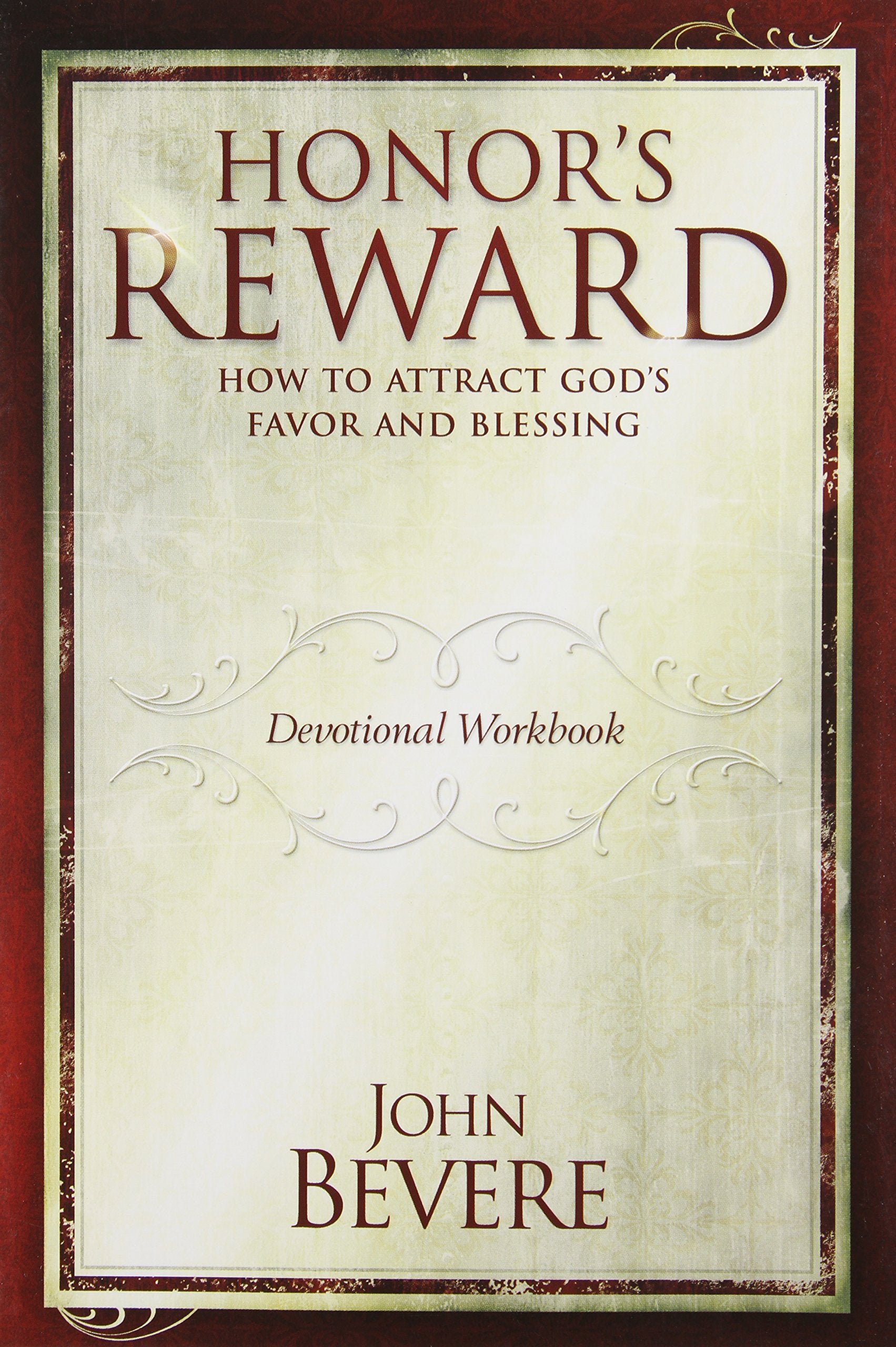 John Bevere Honor's Reward Devotional Workbook,New