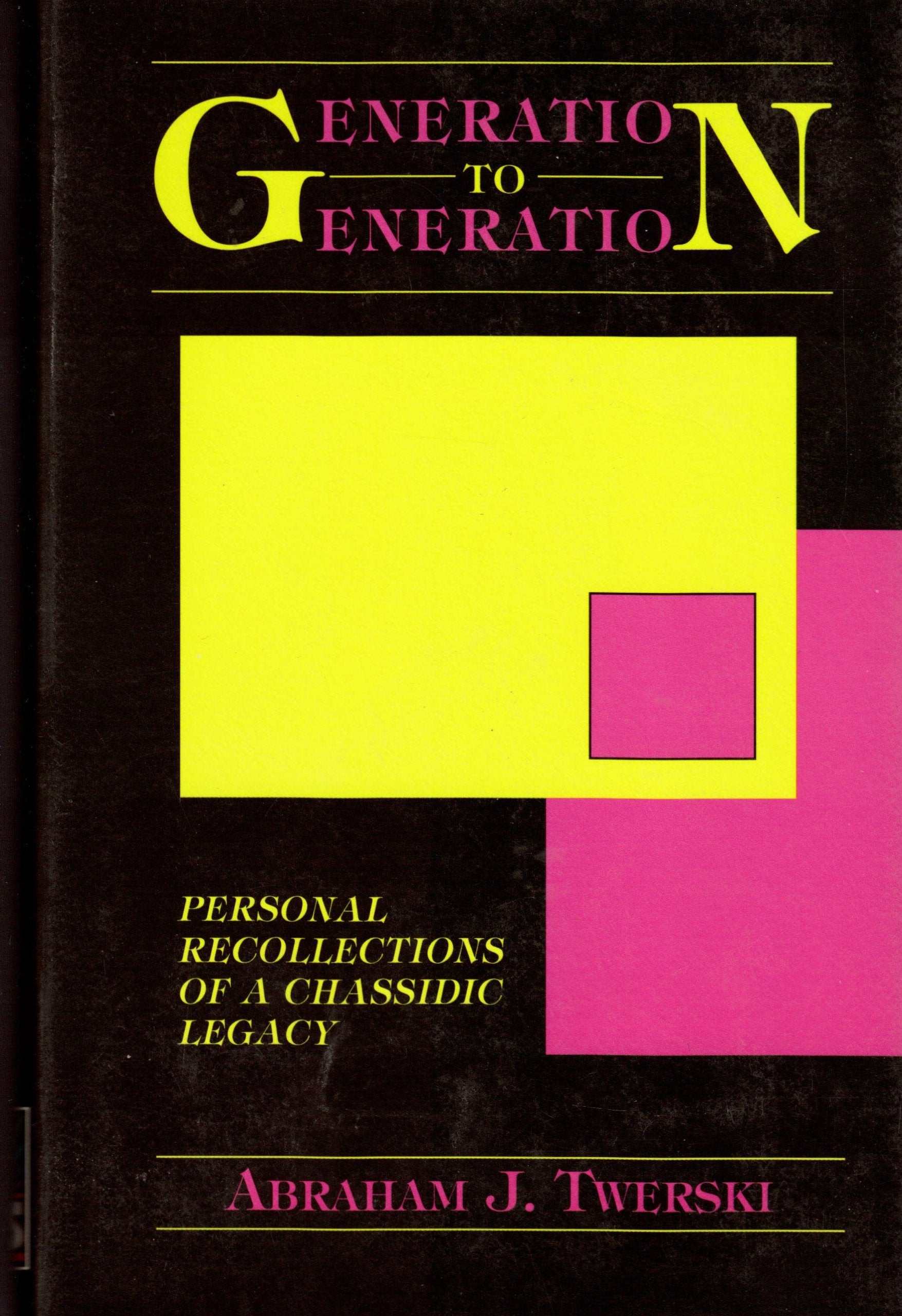 Generation to Generation: Personal Recollections of a Chassidic Legacy,Used