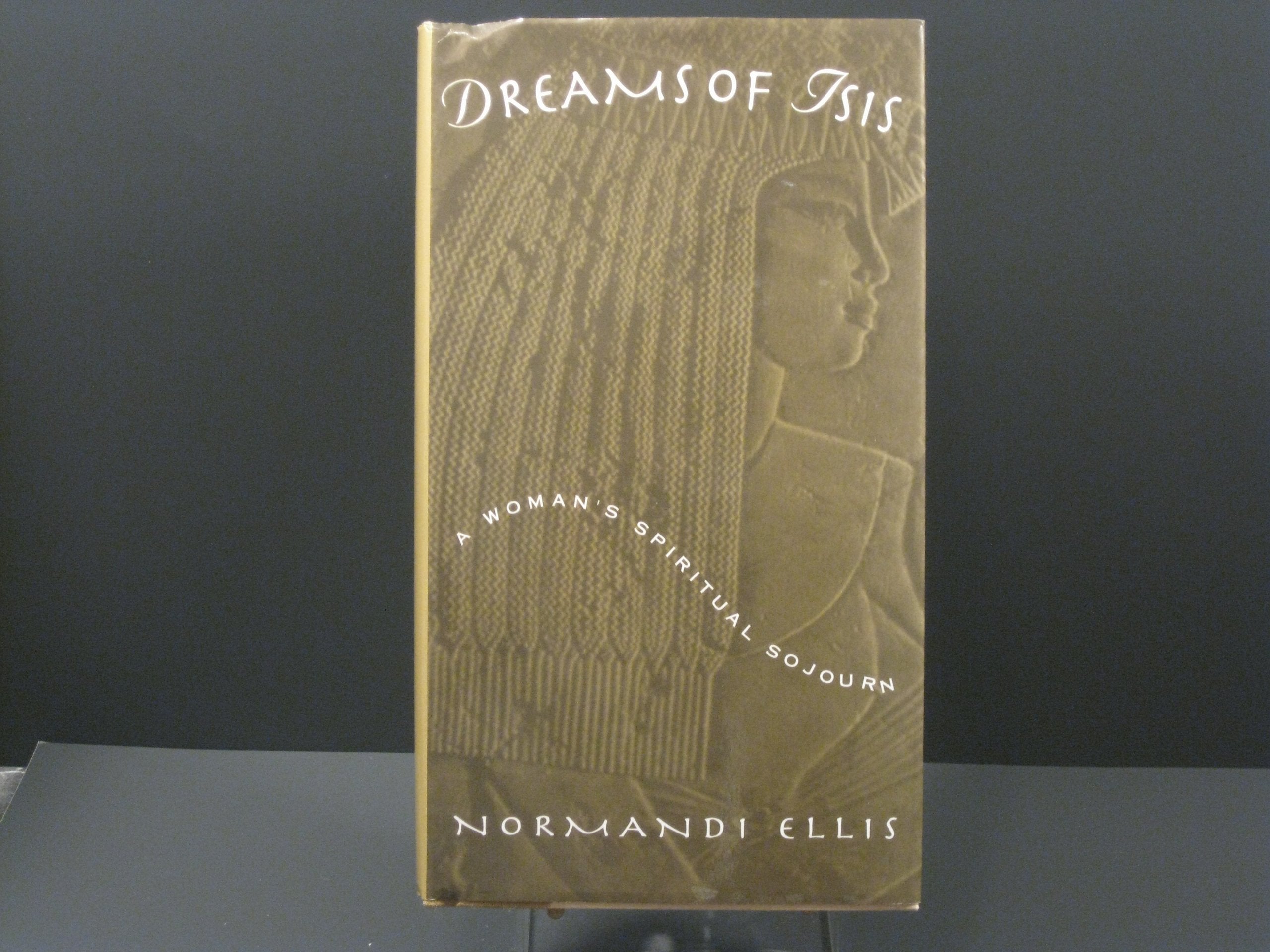 Dreams Of Isis: A Woman'S Spiritual Sojourn,Used