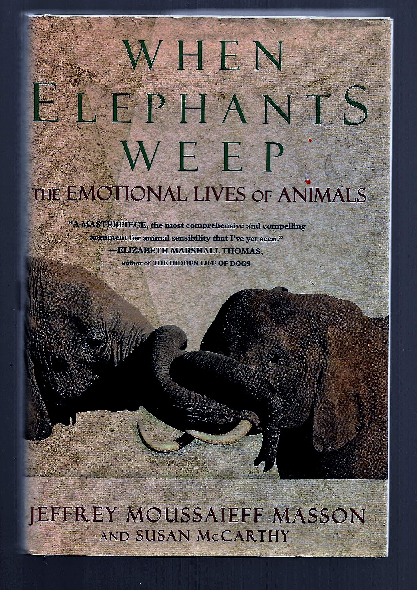 When Elephants Weep: The Emotional Lives Of Animals,New