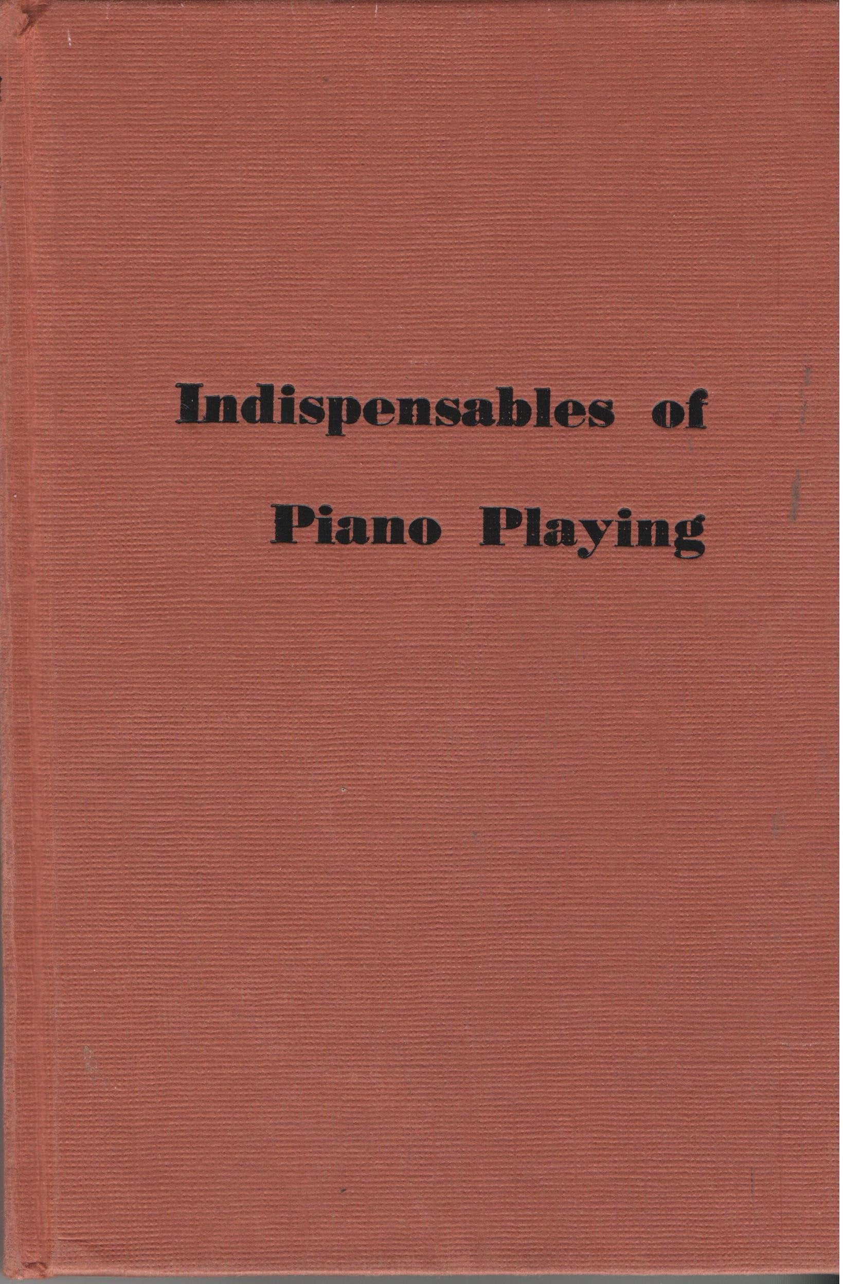 Indispensables Of Piano Playing,New
