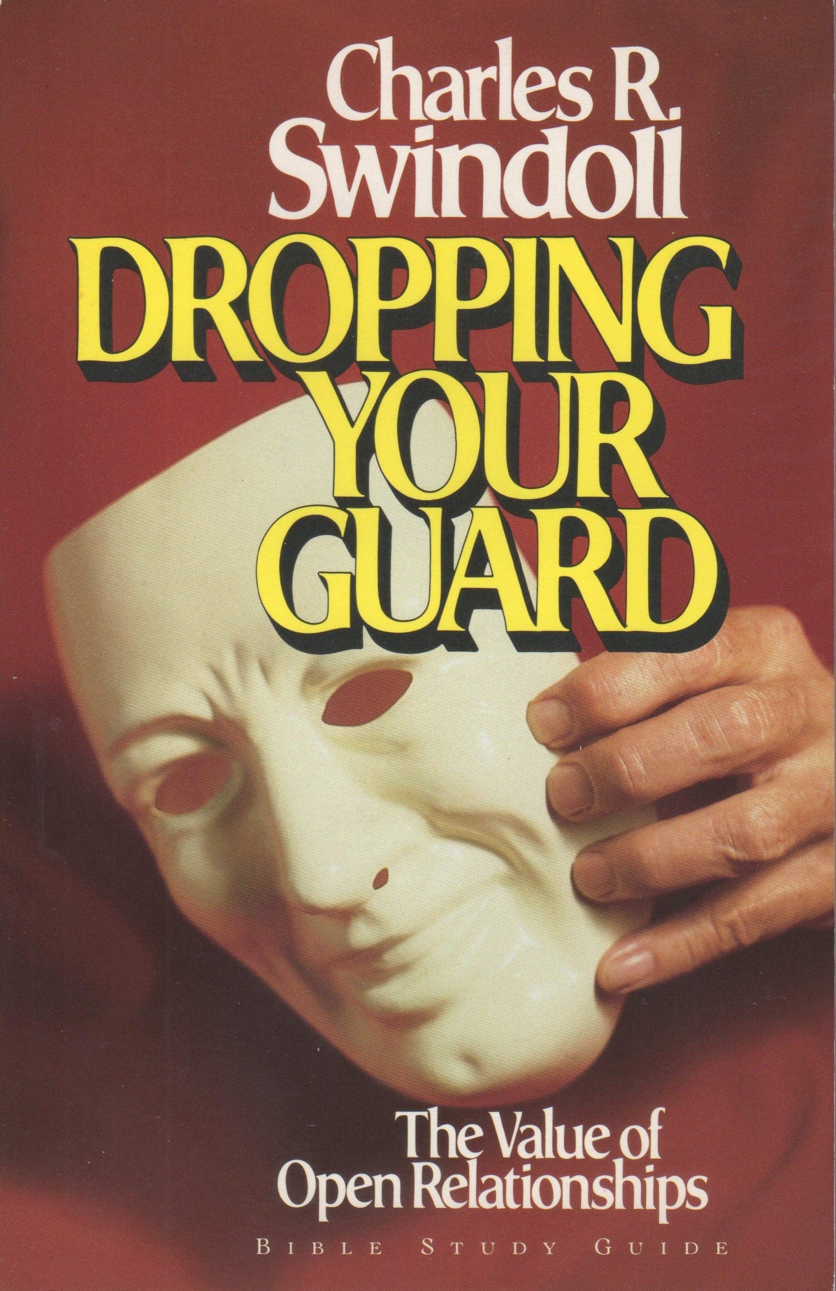 Dropping Your Guard: The Value Of Open Relationships (Workbook),Used