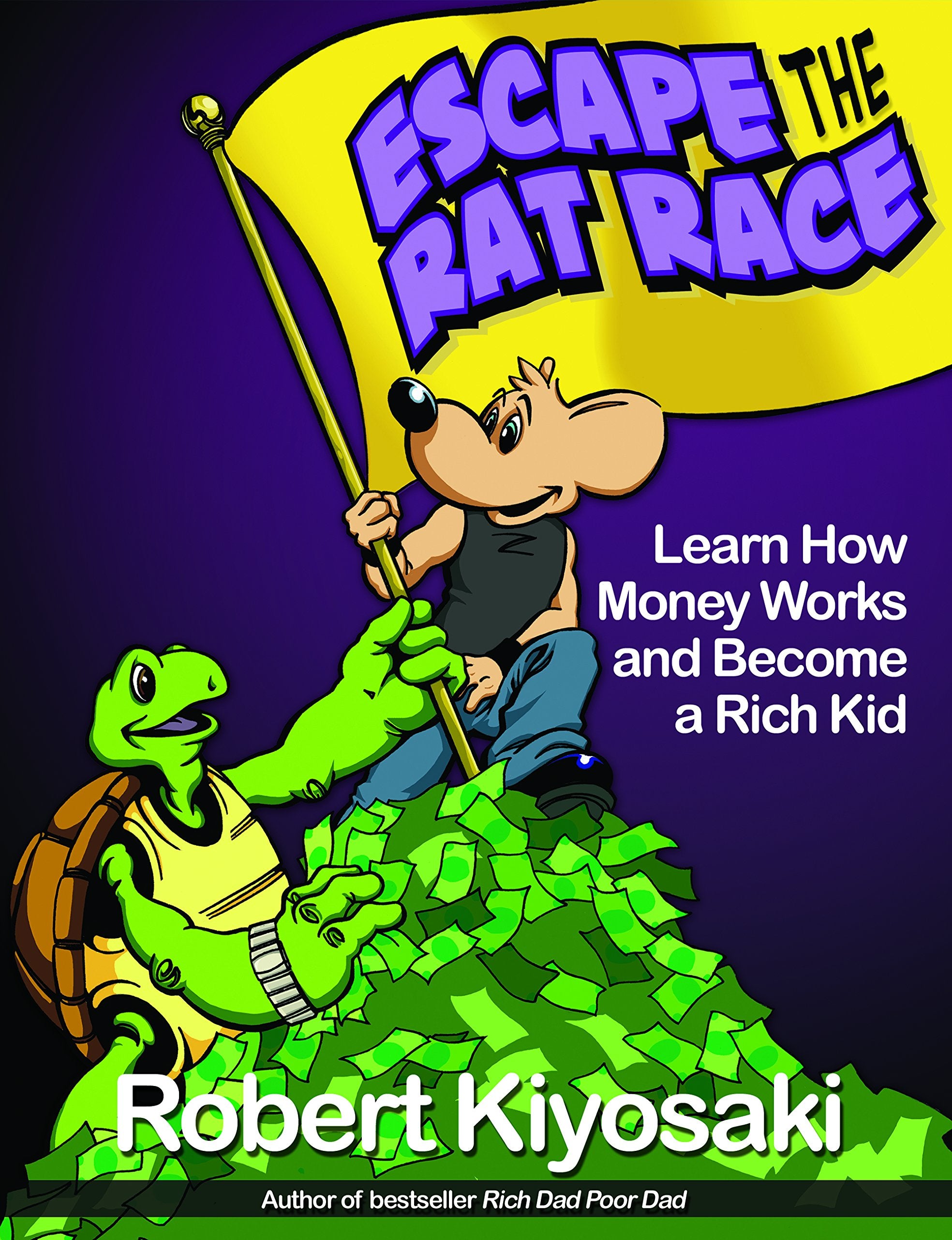 Rich Dad's Escape from the Rat Race: How To Become A Rich Kid By Following Rich Dad's Advice,New