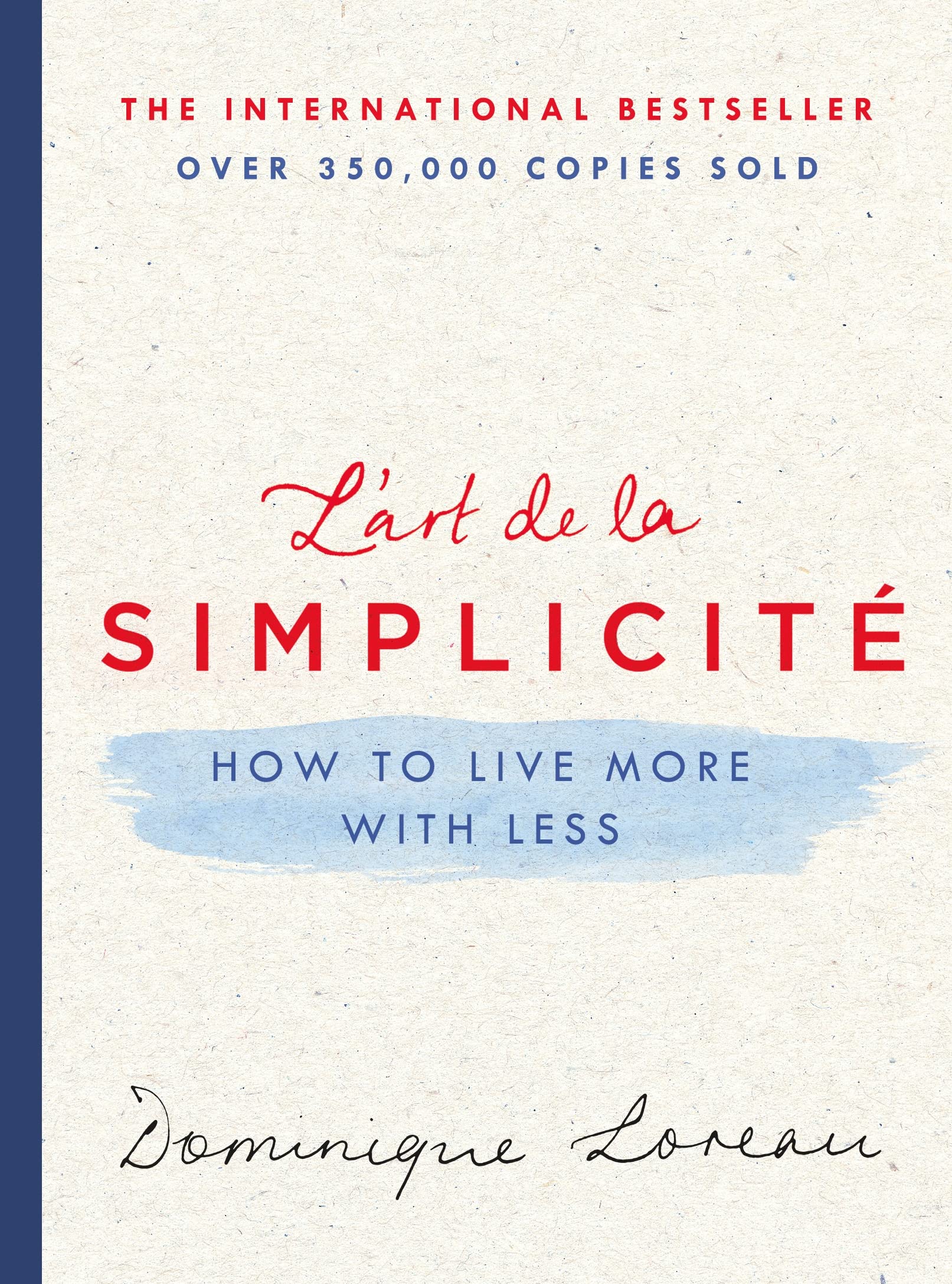 L'Art De La Simplicit: How To Live More With Less