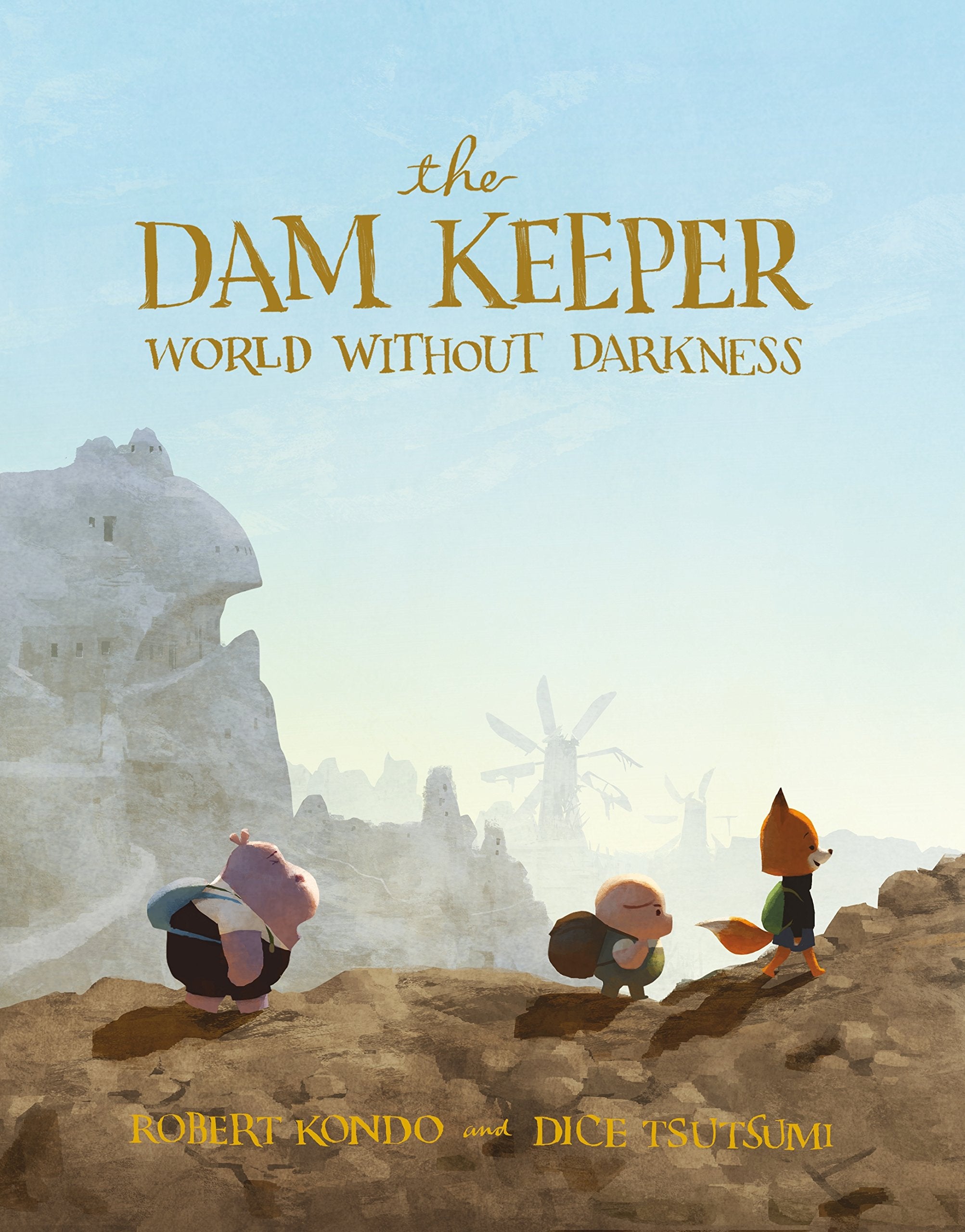 The Dam Keeper, Book 2: World Without Darkness (The Dam Keeper, 2),Used