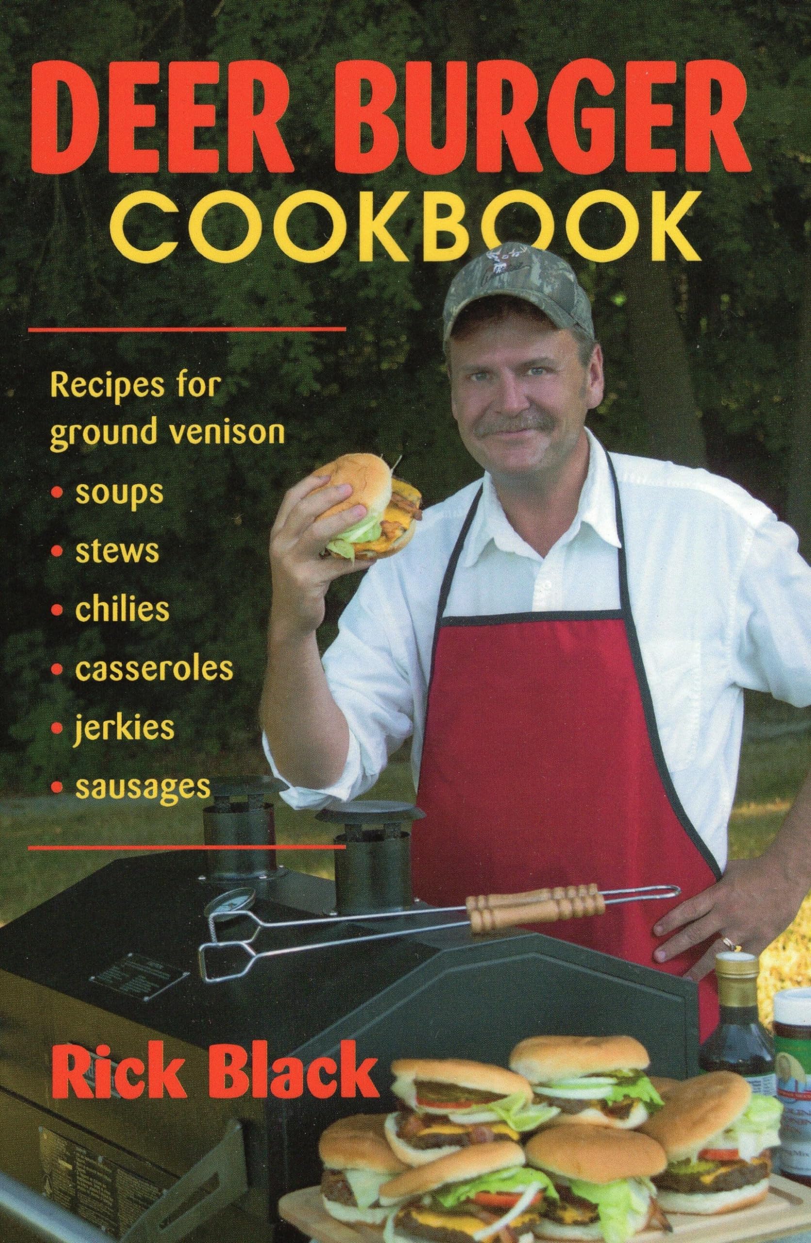 Deer Burger Cookbook: Recipes For Ground Venison Soups, Stews, Chilies, Casseroles, Jerkies, Sausages,Used