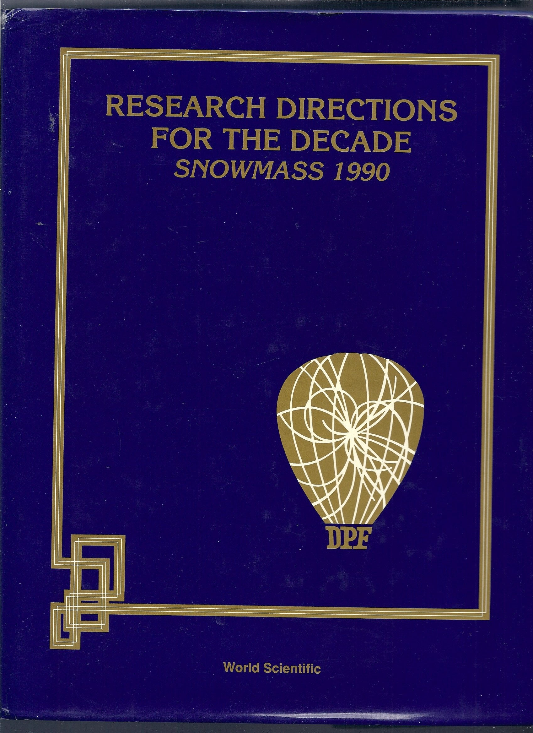 Research Directions for the Decade: Proceedings of the 1990 Summer Study on High Energy Physics : June 25July 13, 1990, Snowmas,Used