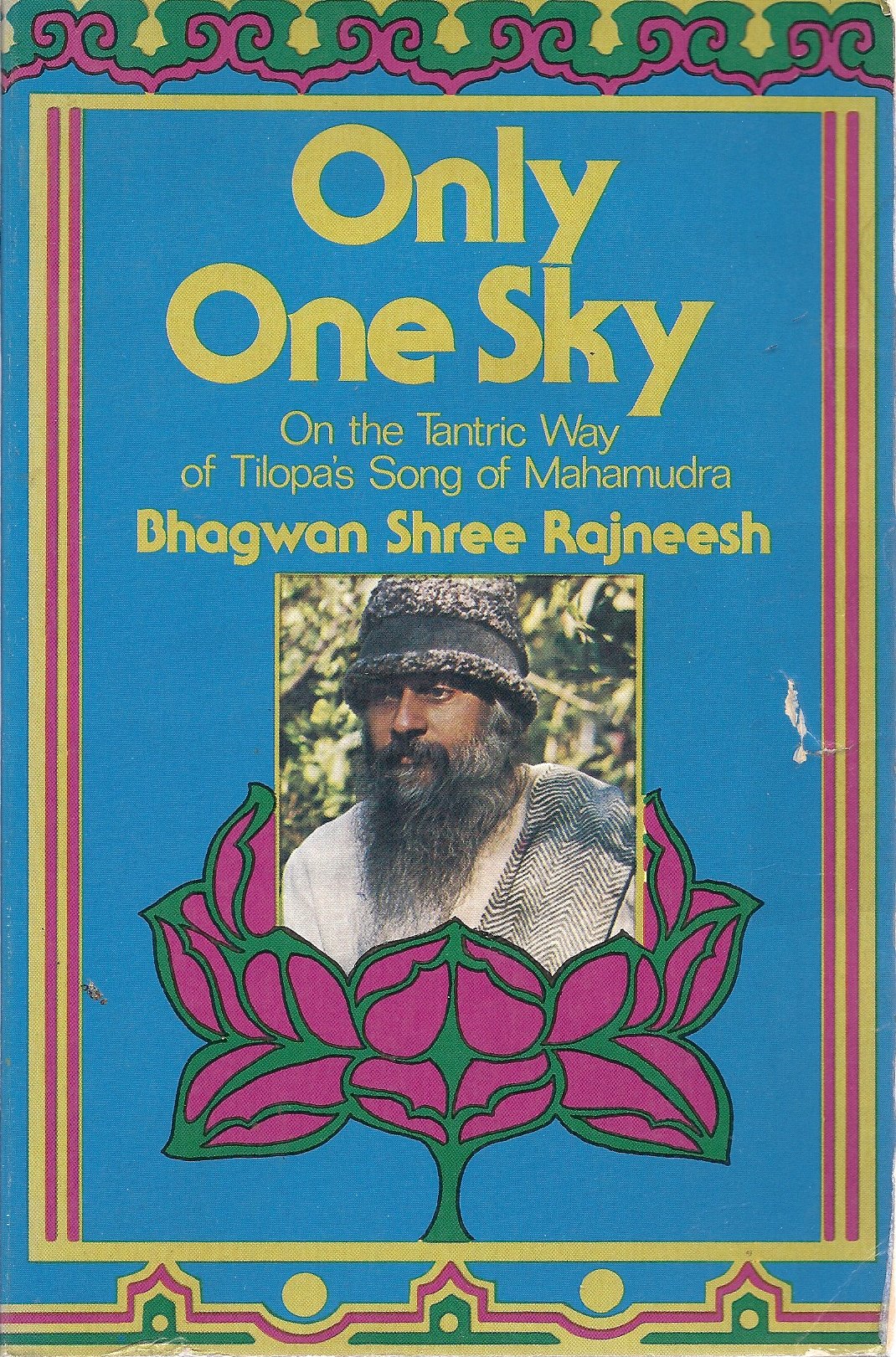 Only One Sky: On the Tantric Way of Tilopa's Song of Mahamudra,New