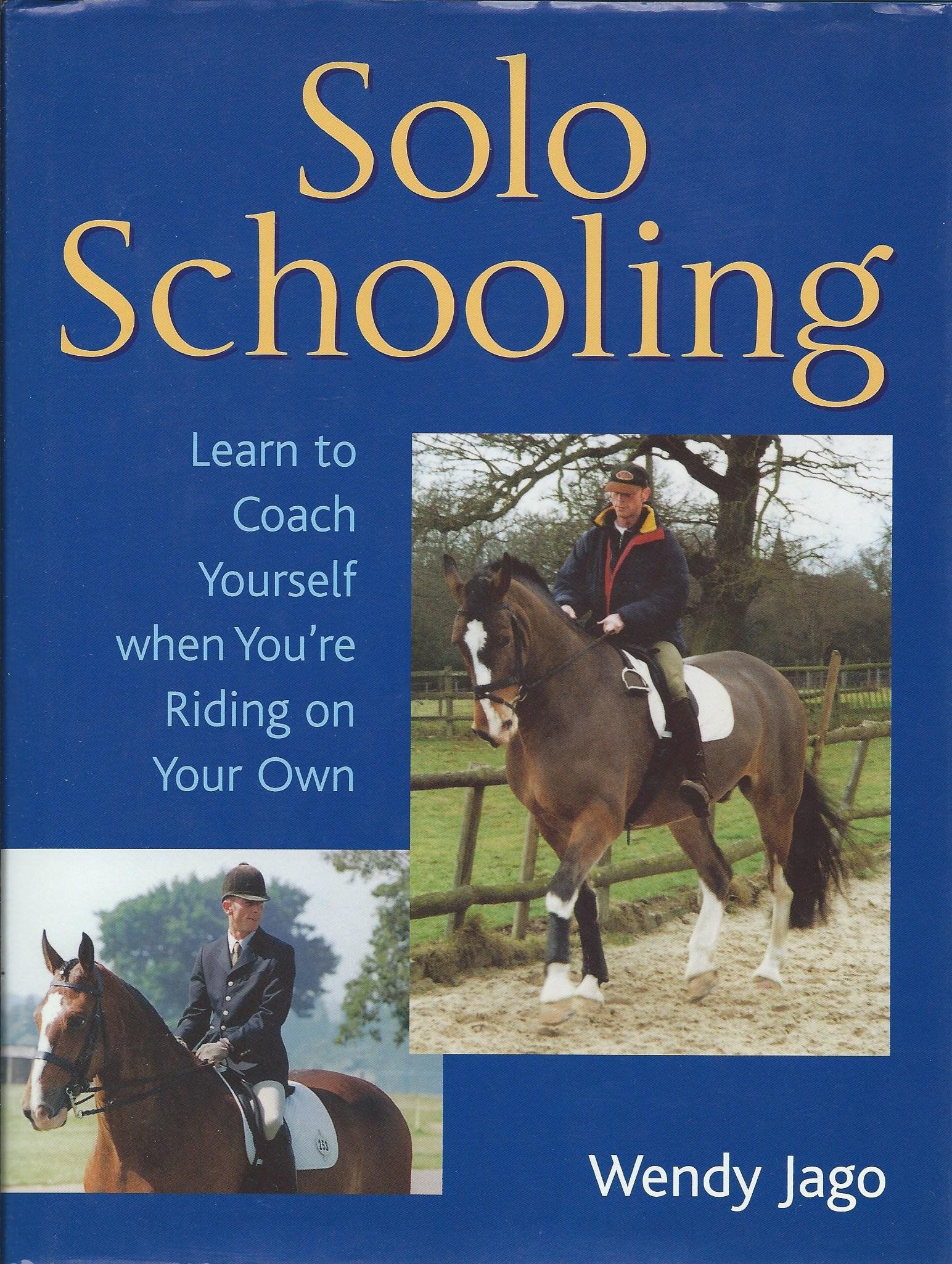 Solo Schooling: Learn to Coach Yourself When You're Riding on Your Own,Used