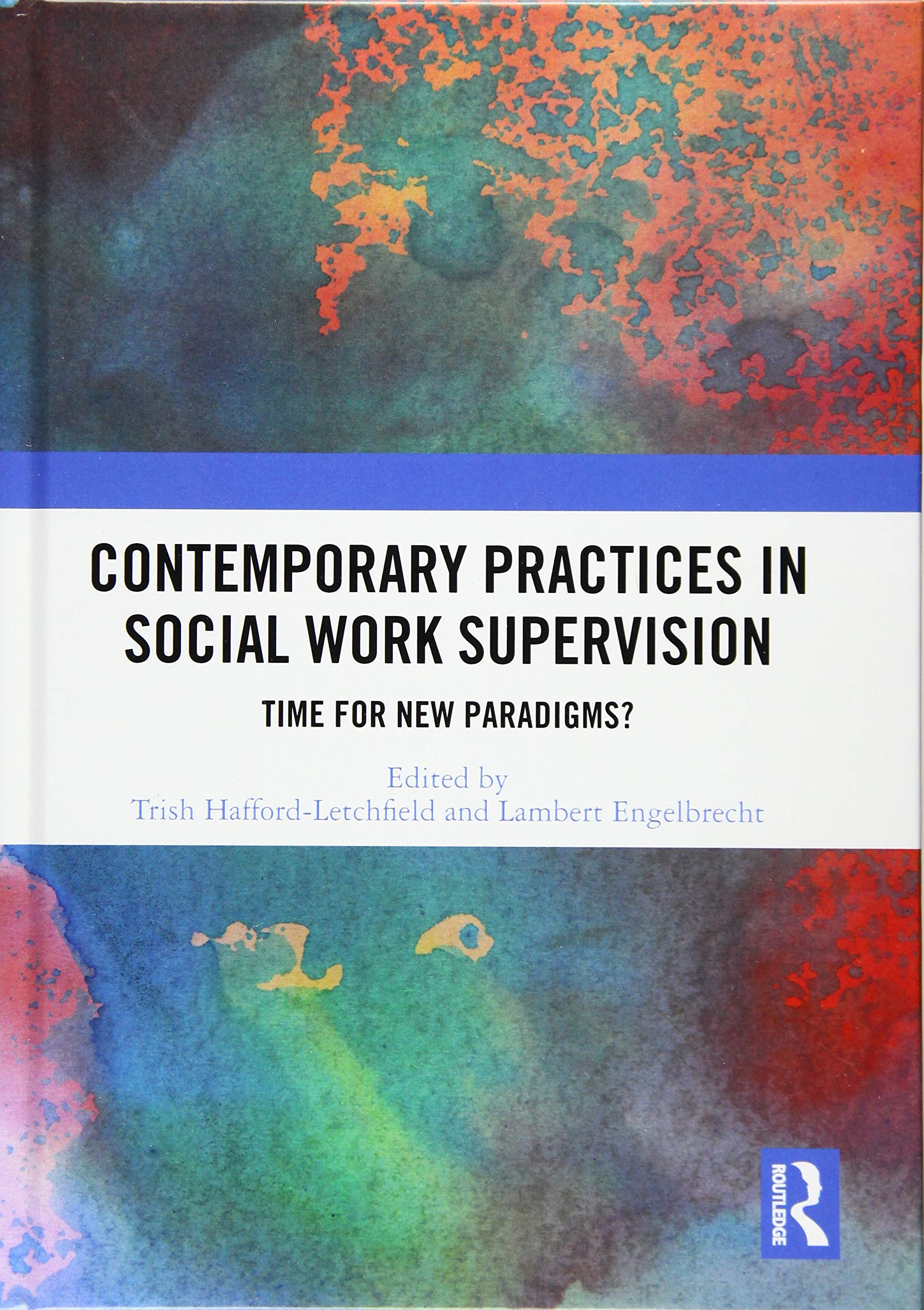 Contemporary Practices in Social Work Supervision: Time for New Paradigms?,Used