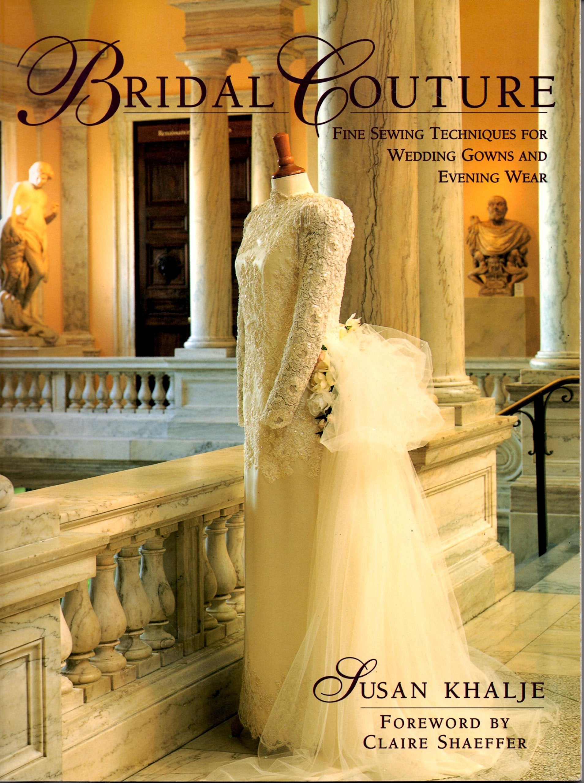 Bridal Couture: Fine Sewing Techniques For Wedding Gowns And Evening Wear,New