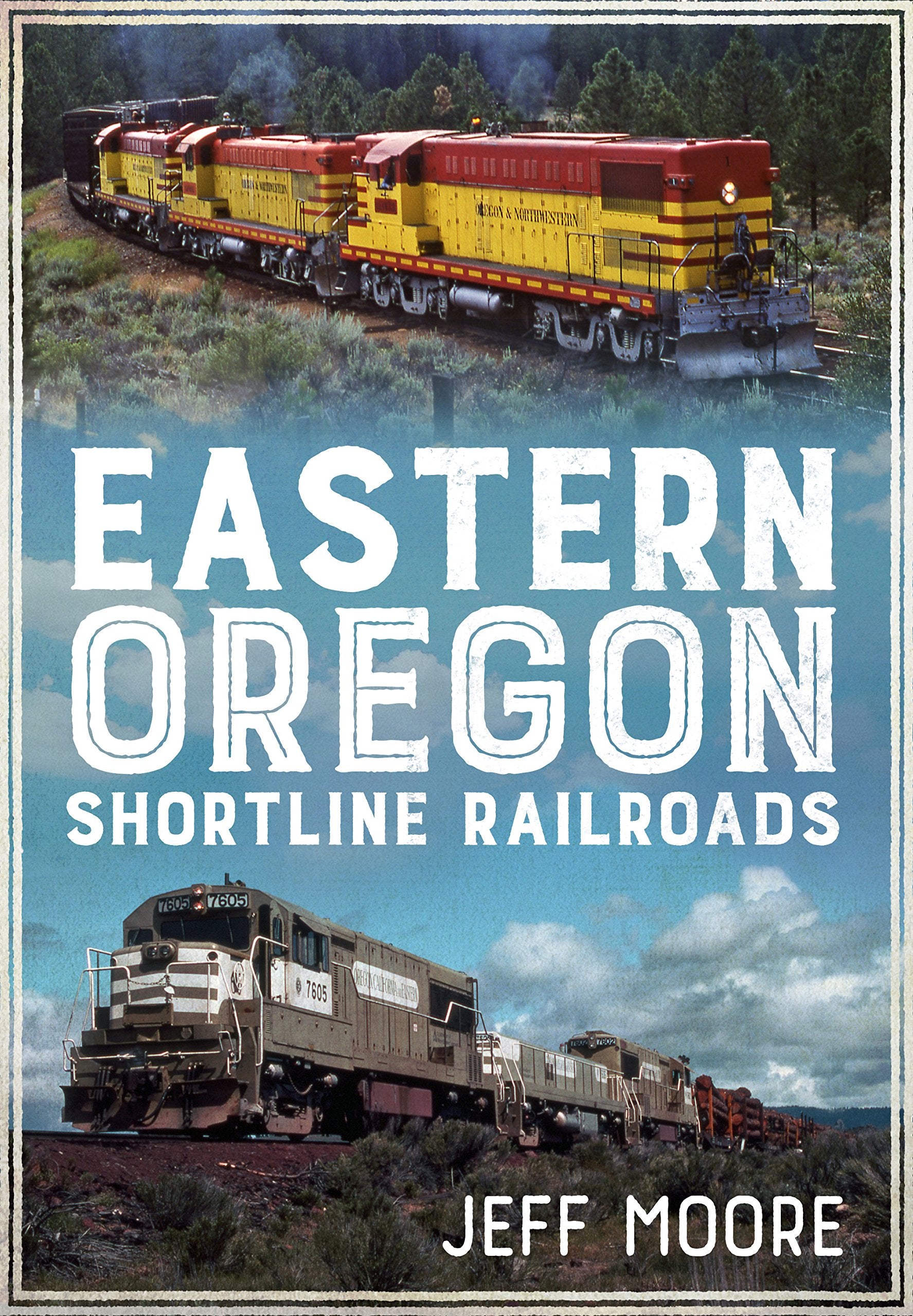 Eastern Oregon Shortline Railroads (America Through Time),Used