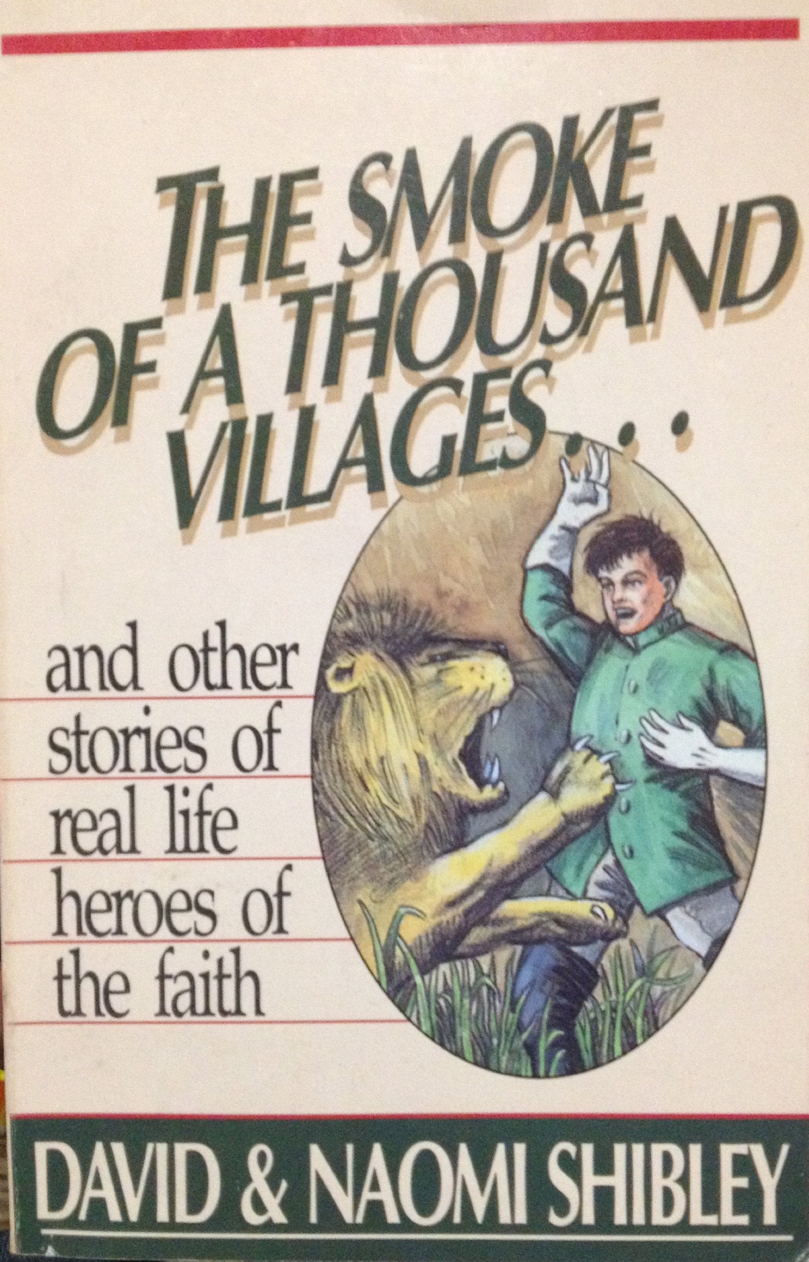 The Smoke Of A Thousand Villages...And Other Stories Of Real Life Heroes Of The Faith,Used