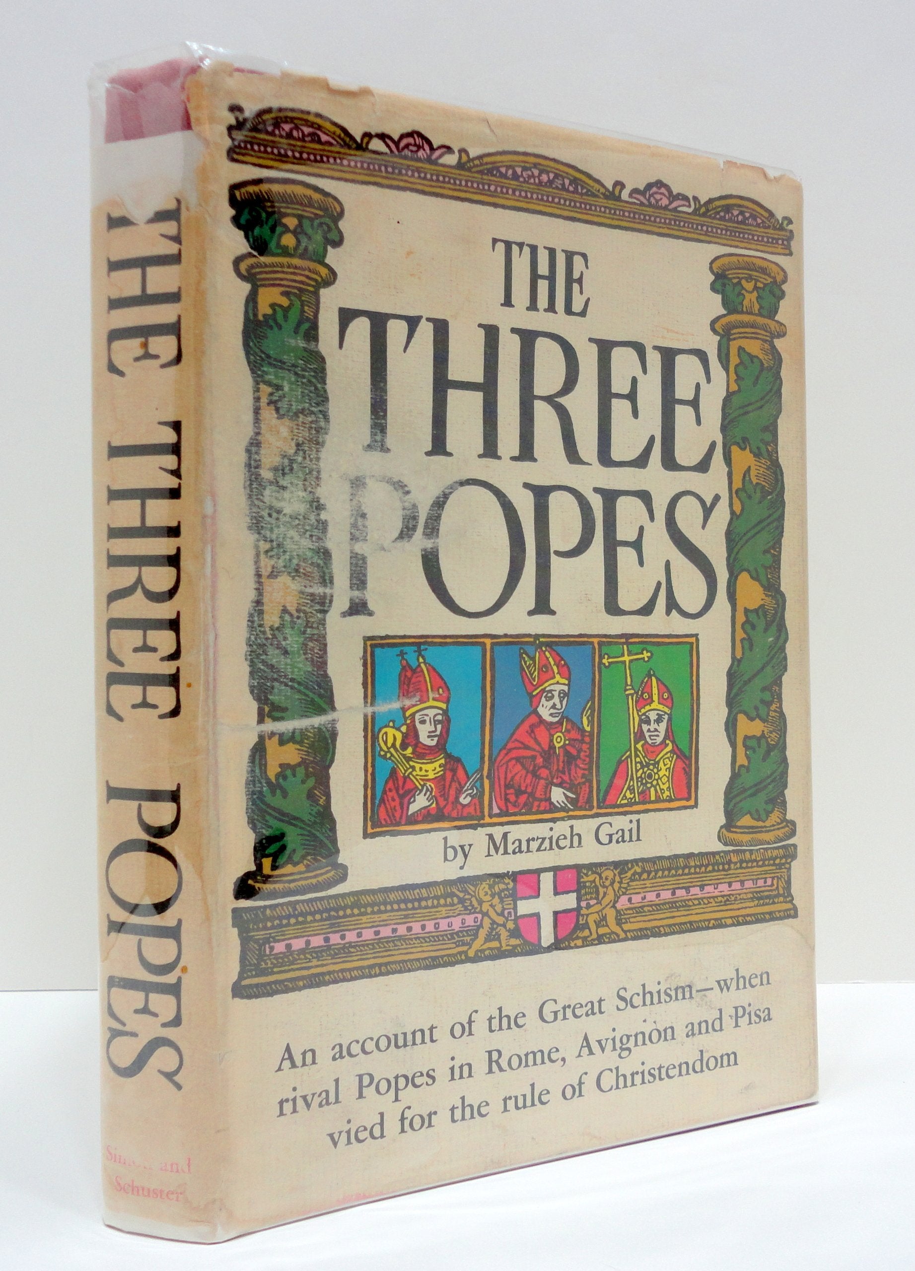 The Three Popes: An Account Of The Great Schism When Rival Popes In Rome, Avignon And Pisa Vied For The Rule Of Christendom,New