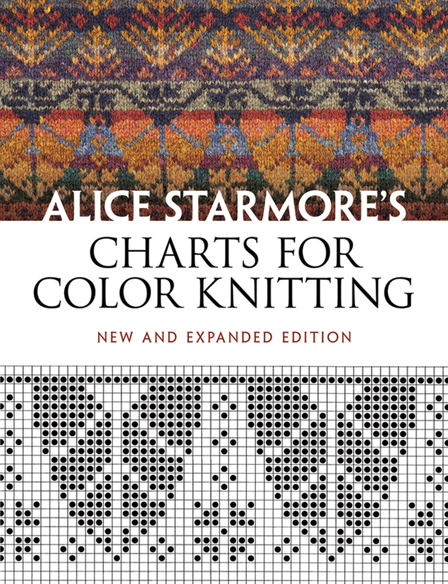 Alice Starmore'S Charts For Color Knitting: New And Expanded Edition (Dover Knitting, Crochet, Tatting, Lace),Used