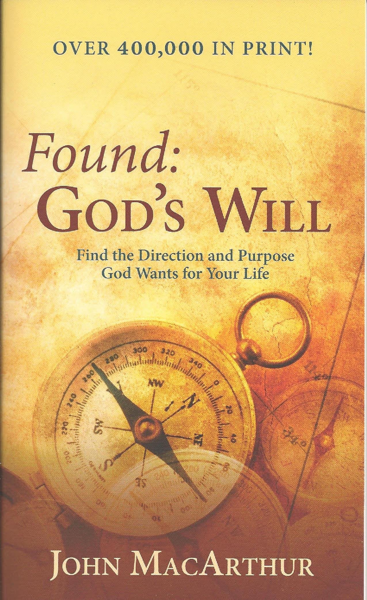Found: Gods Will (Find the Direction and Purpose God Wants for Your Life),Used