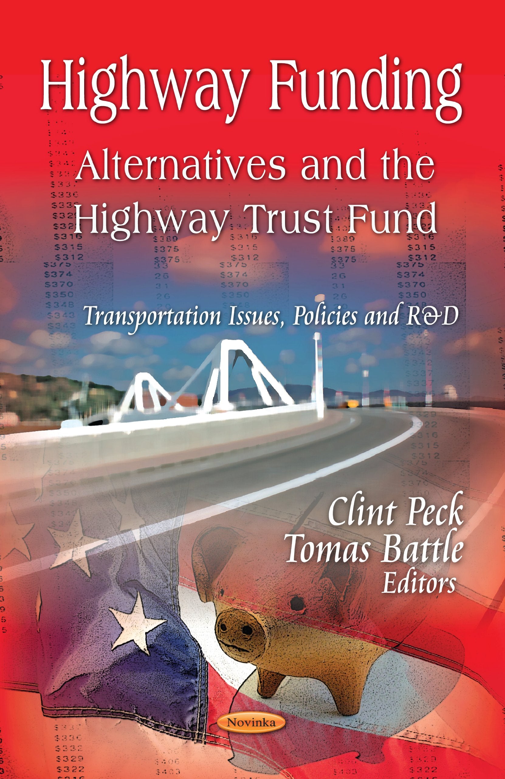 Highway Funding: Alternatives And The Highway Trust Fund (Transportation Issues, Policies And R&D),Used