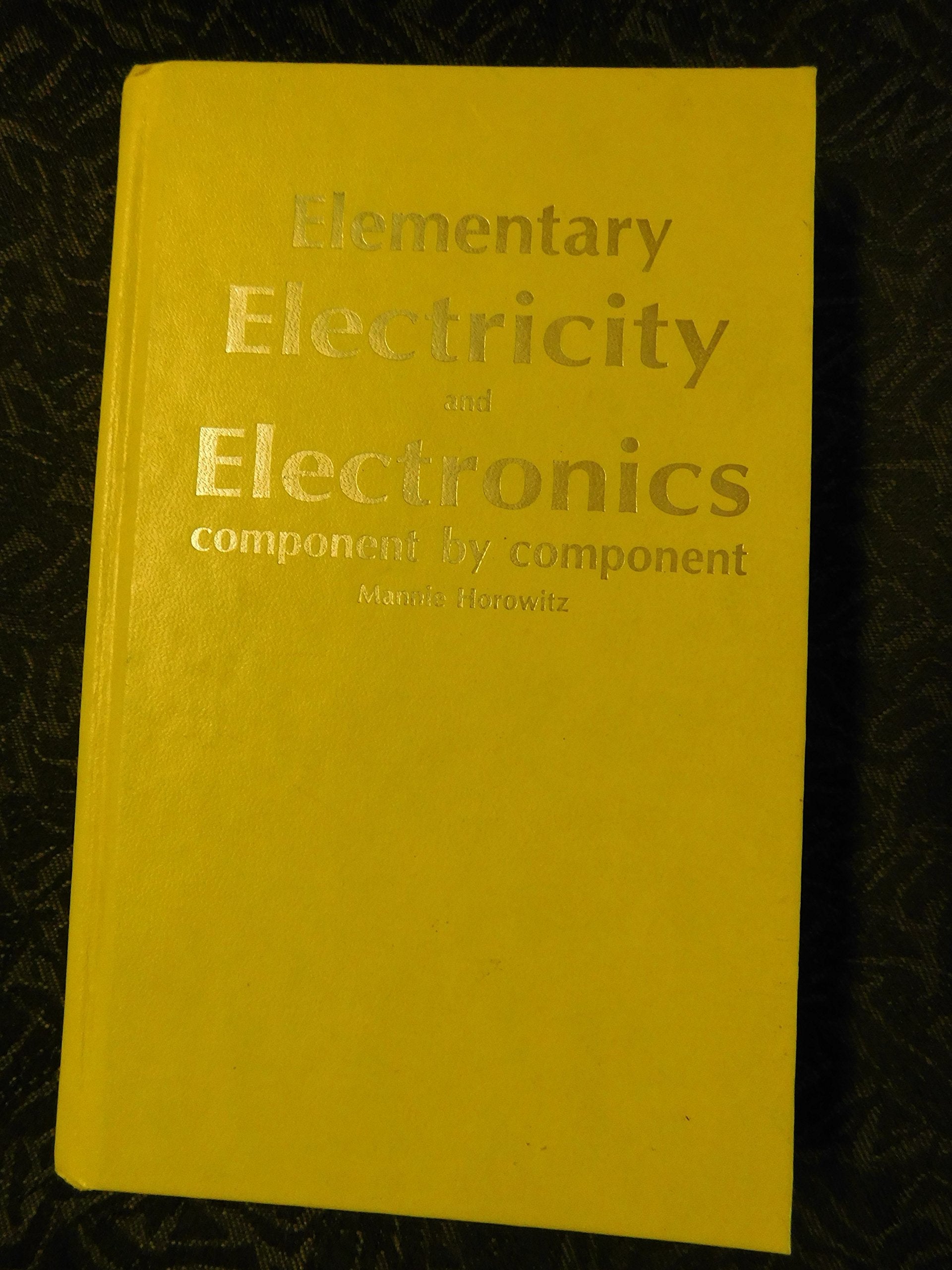 Elementary Electricity and Electronics: Component by Component,Used