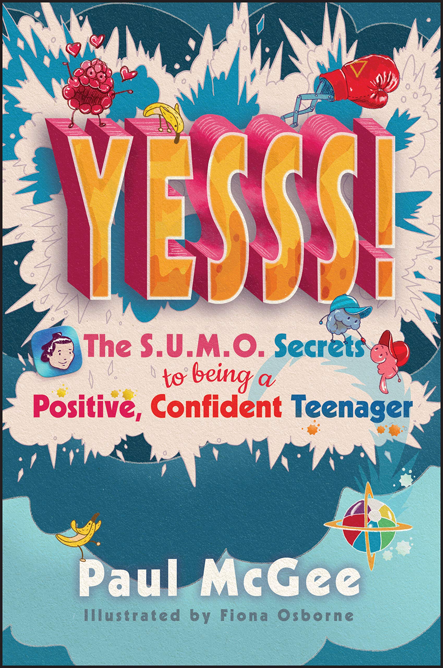 Yesss!: The S.U.M.O. Secrets to Being a Positive, Confident Teenager,Used