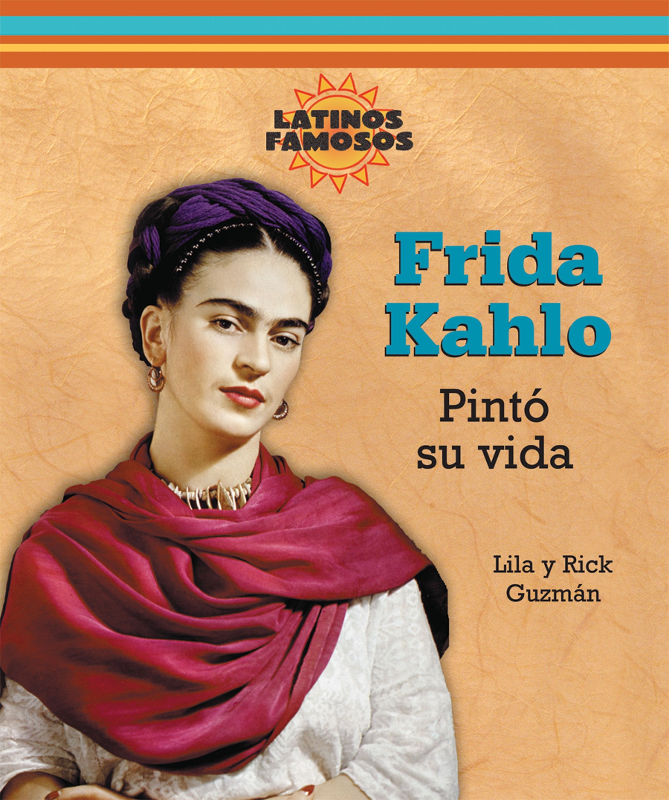 Frida Kahlo: Pinto Su Vida/ Painting Her Life (Latinos Famosos/ Famous Latinos) (Spanish Edition),Used