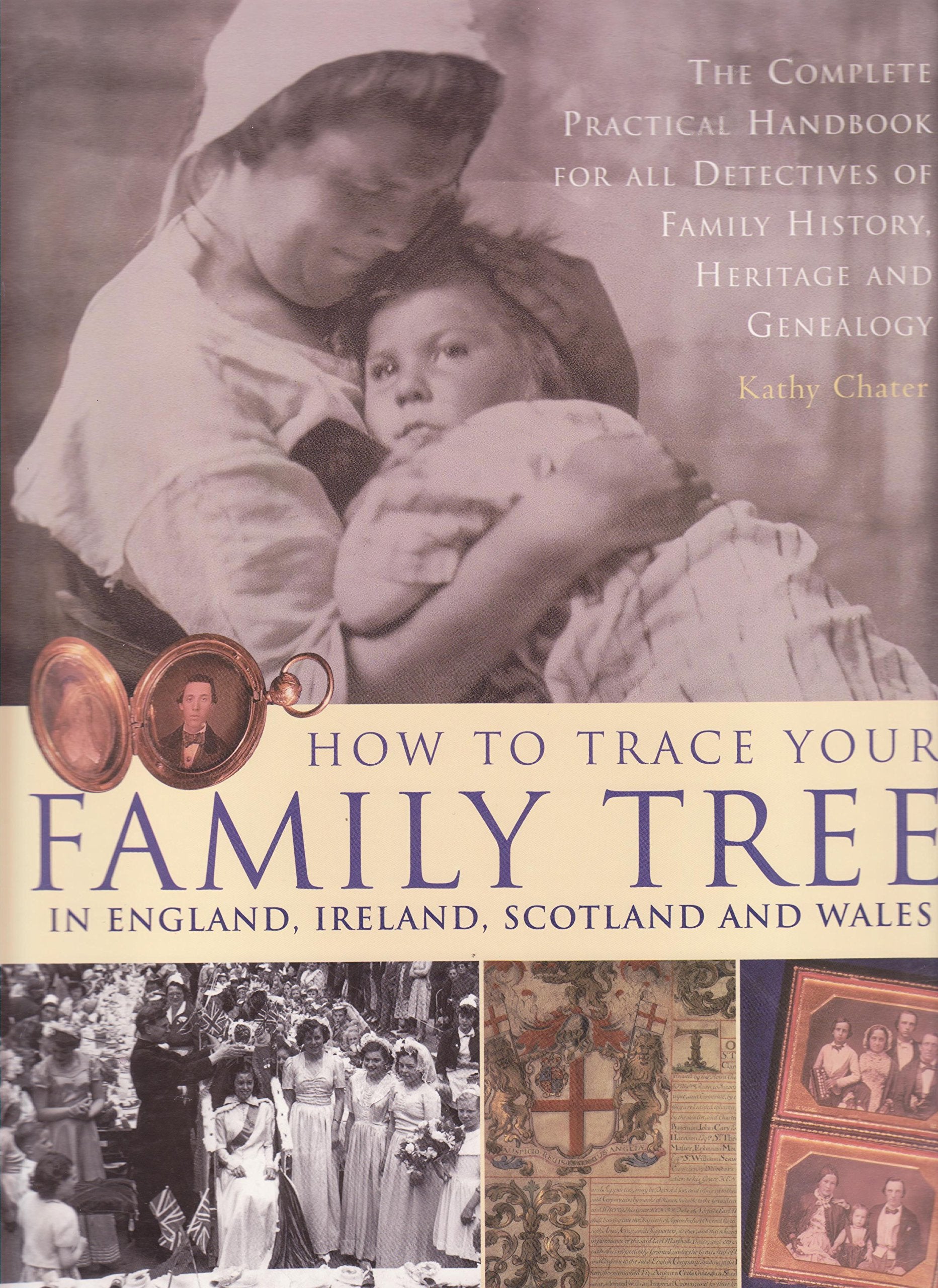 How to Trace Your Family Tree in England, Ireland, Scotland and Wales,New