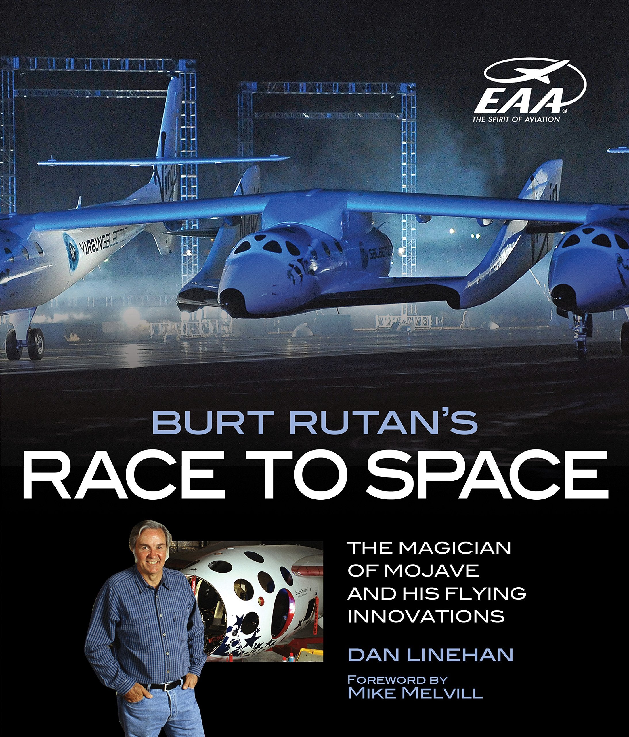 Burt Rutan'S Race To Space: The Magician Of Mojave And His Flying Innovations