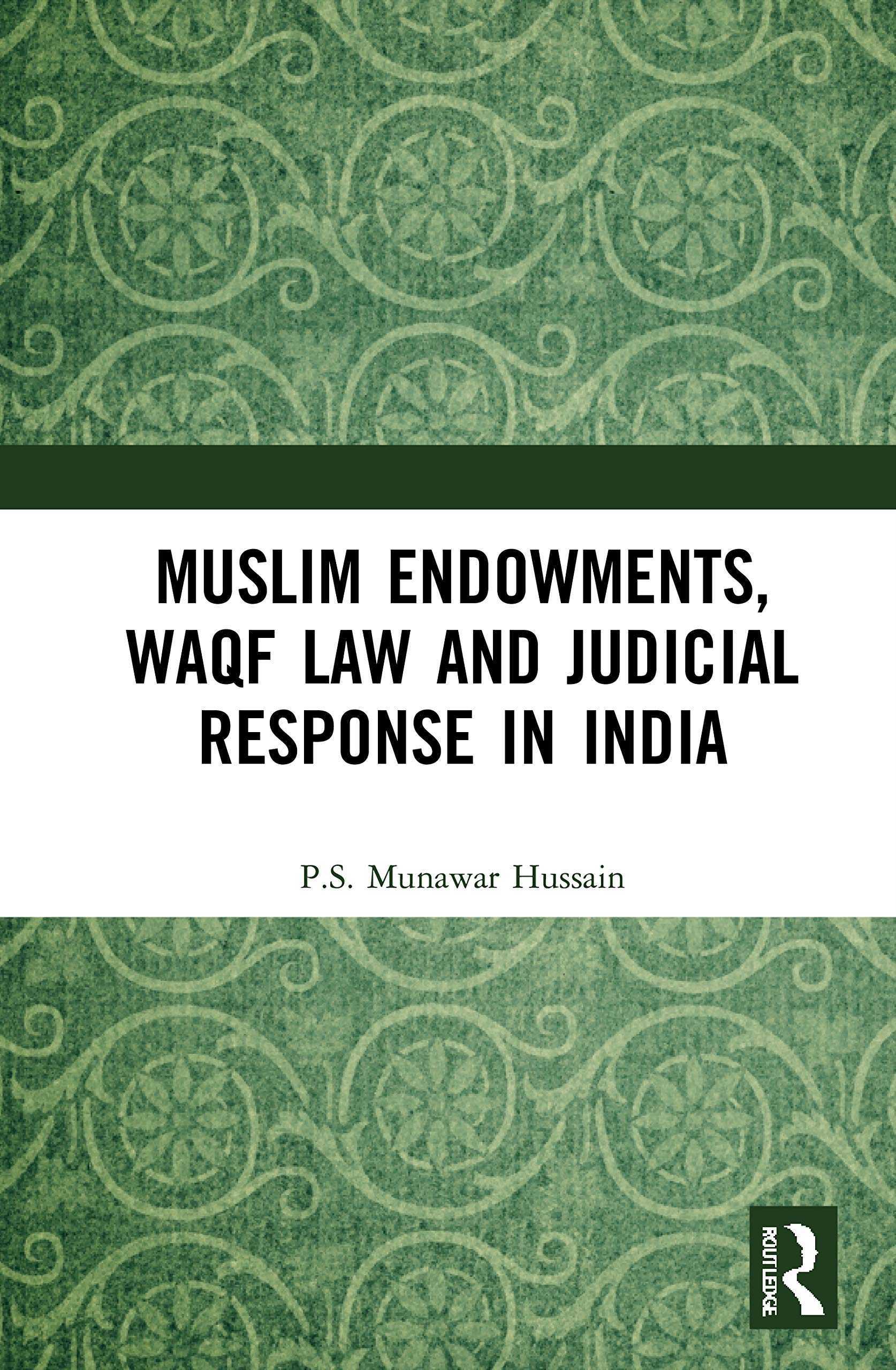 Muslim Endowments, Waqf Law and Judicial Response in India,Used