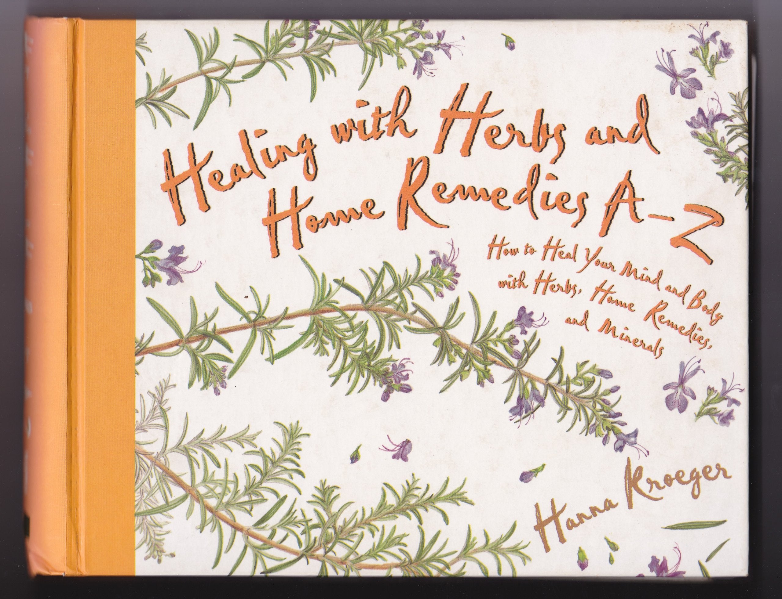Healing With Herbs AZ: How to Heal Your Mind and Body With Herbs, Home Remedies, and Minerals (Hay House Lifestyles),Used