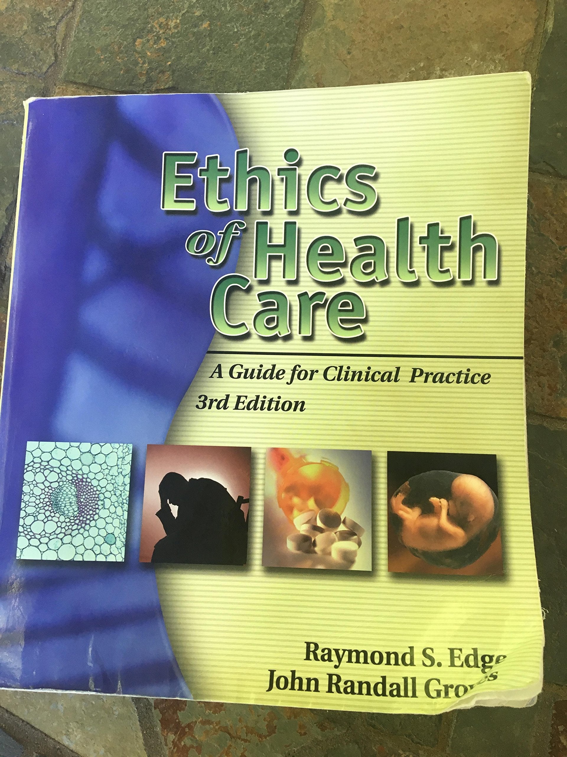 Ethics of Health Care: A Guide for Clinical Practice,New