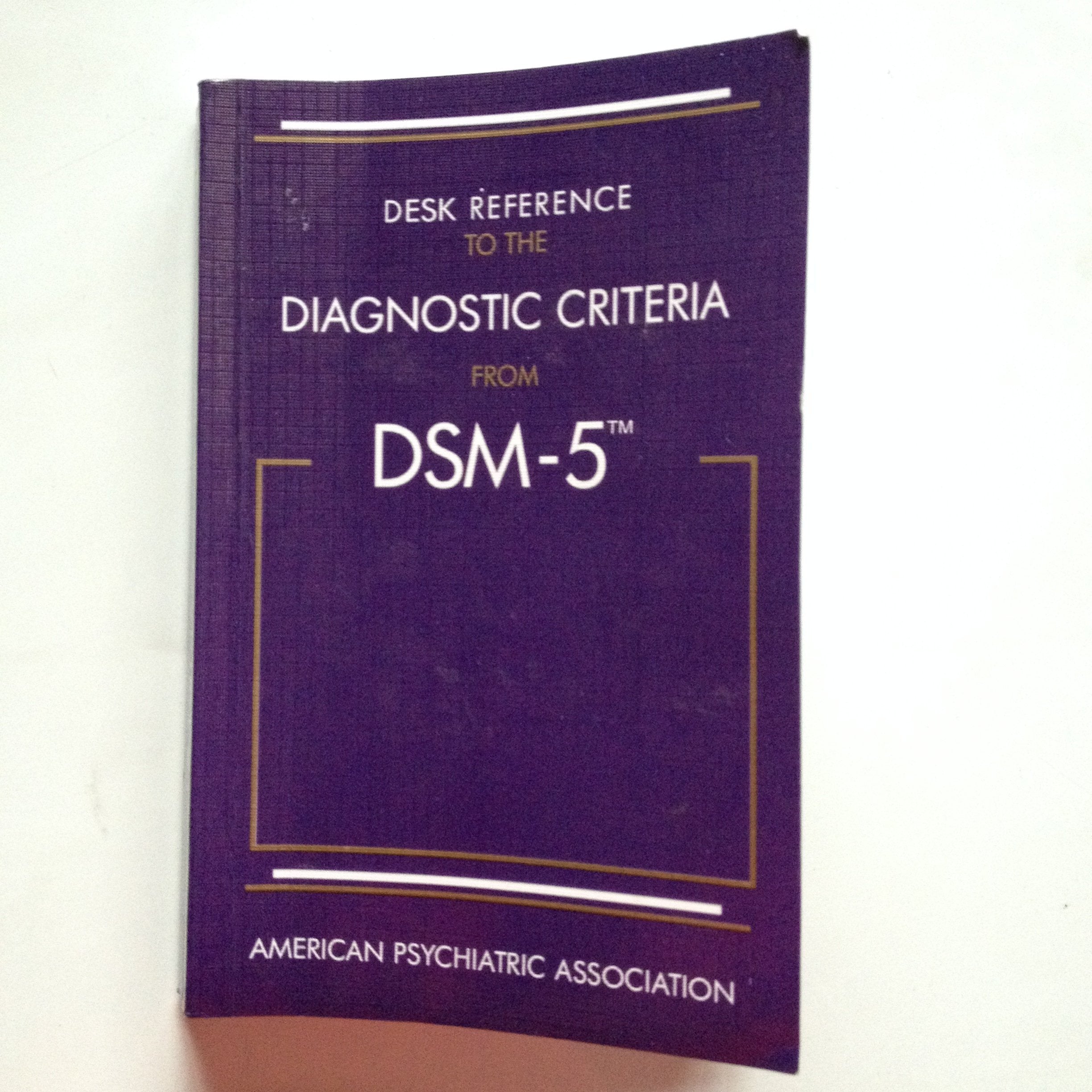 Desk Reference to the Diagnostic Criteria from DSM5,Used