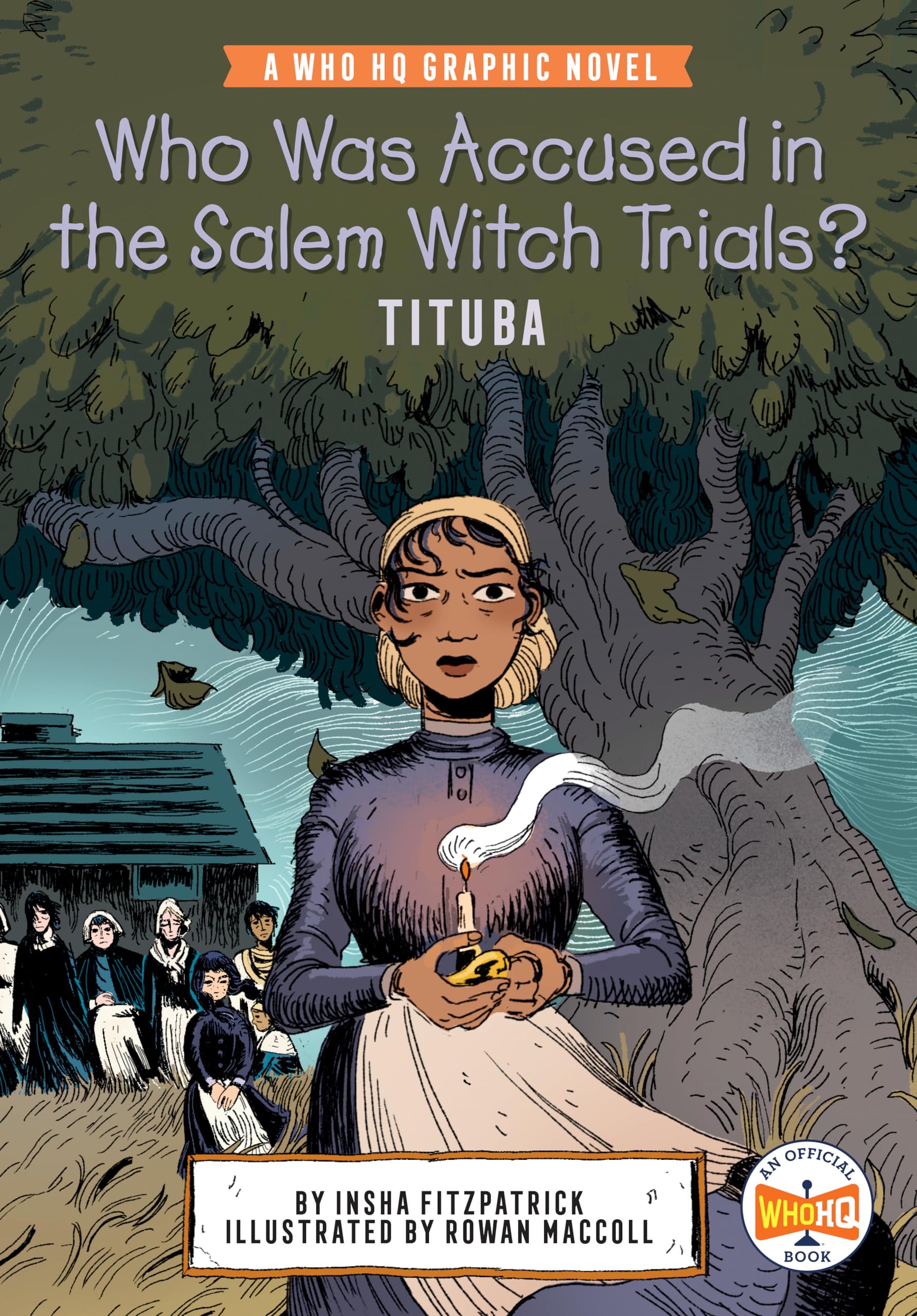 Who Was Accused in the Salem Witch Trials?: Tituba: A Who HQ Graphic Novel (Who HQ Graphic Novels),New