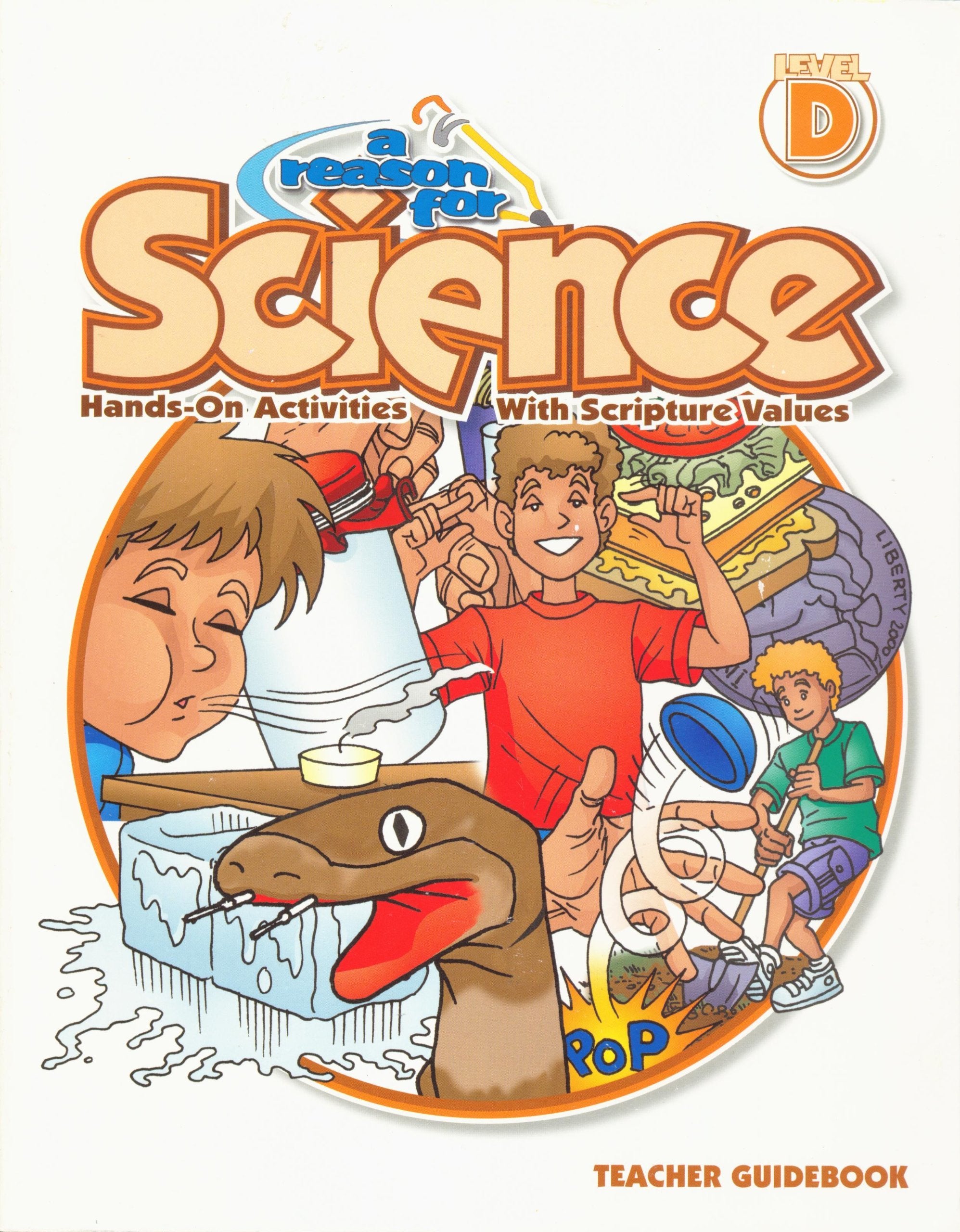 A Reason for Science, Level D, Teacher Guide Book: Handson Activities with Scripture Values,Used