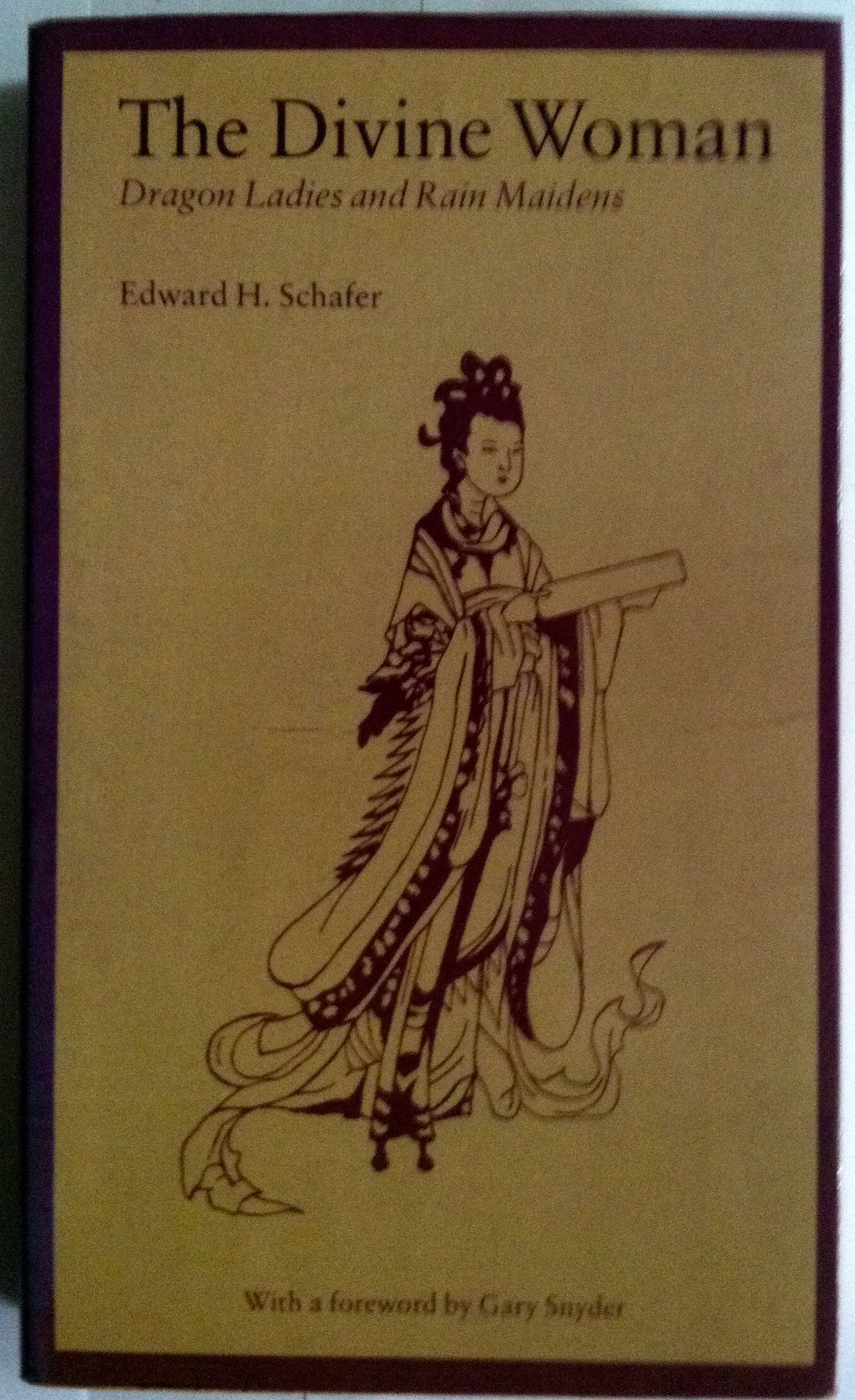 The Divine Woman: Dragon Ladies And Rain Maidens In T'Ang Literature