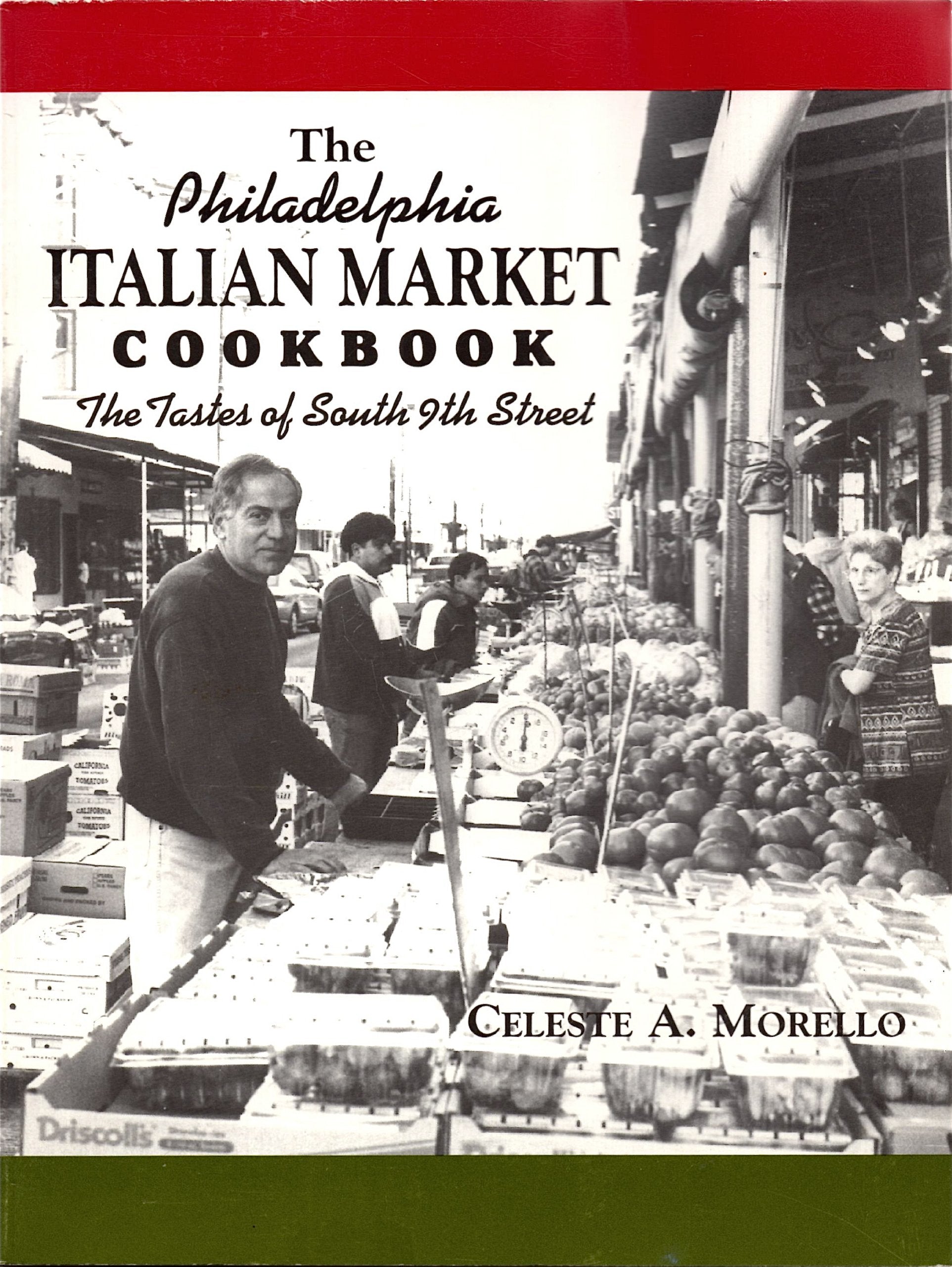 The Philadelphia Italian Market Cookbook: The Tastes of South Ninth Street,New