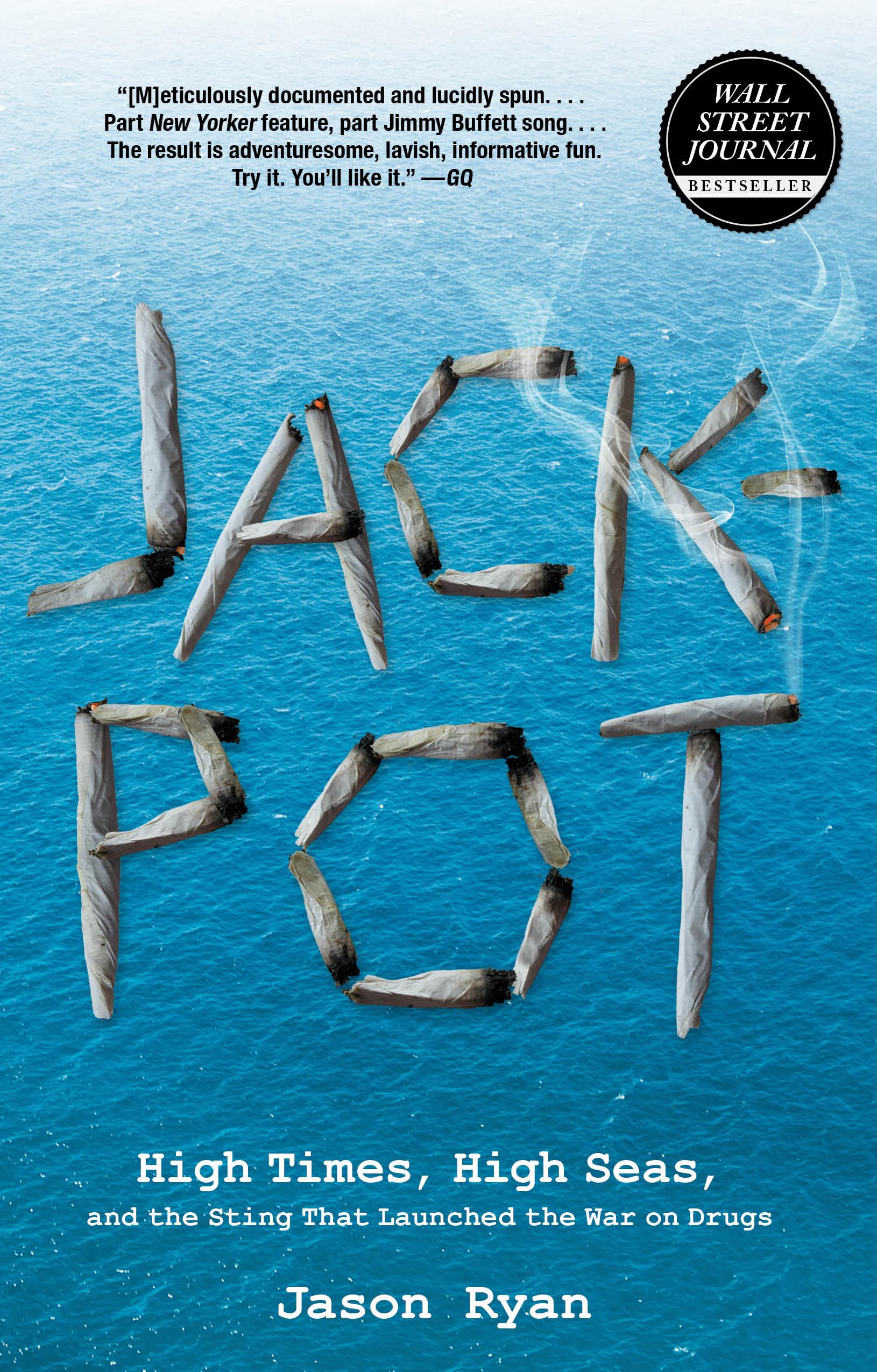 Jackpot: High Times, High Seas, And The Sting That Launched The War On Drugs,New